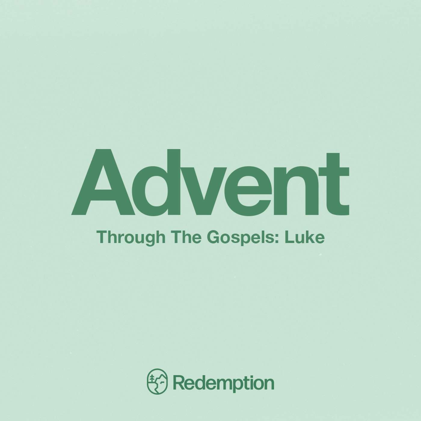 Advent Through the Gospels Week 3: Luke