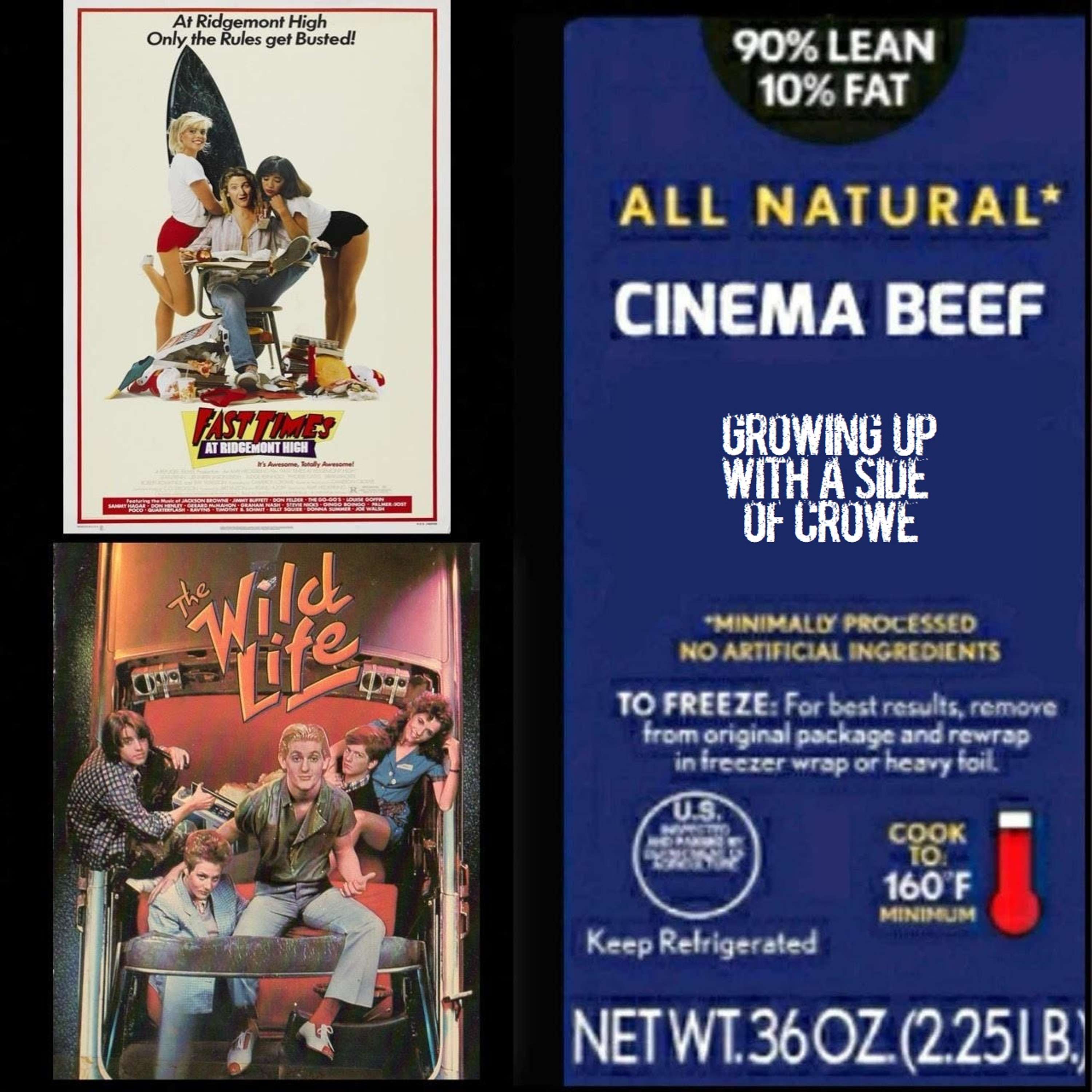Cinema Beef Podcast : Growing Up With A Side Of Crowe (Fast Times At Ridgemont High/The Wild Life)