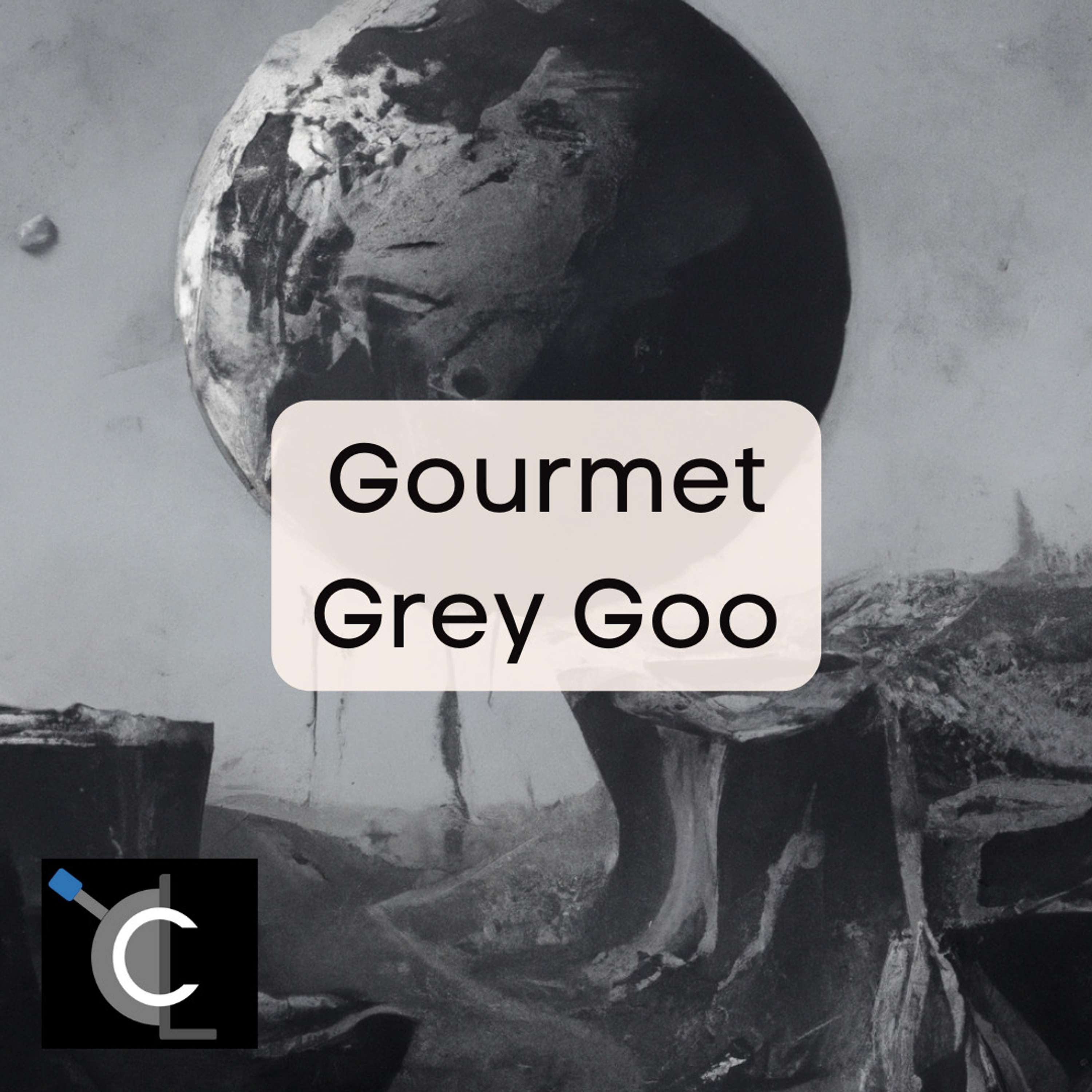 Gourmet Grey Goo
          
          
            
              [45]