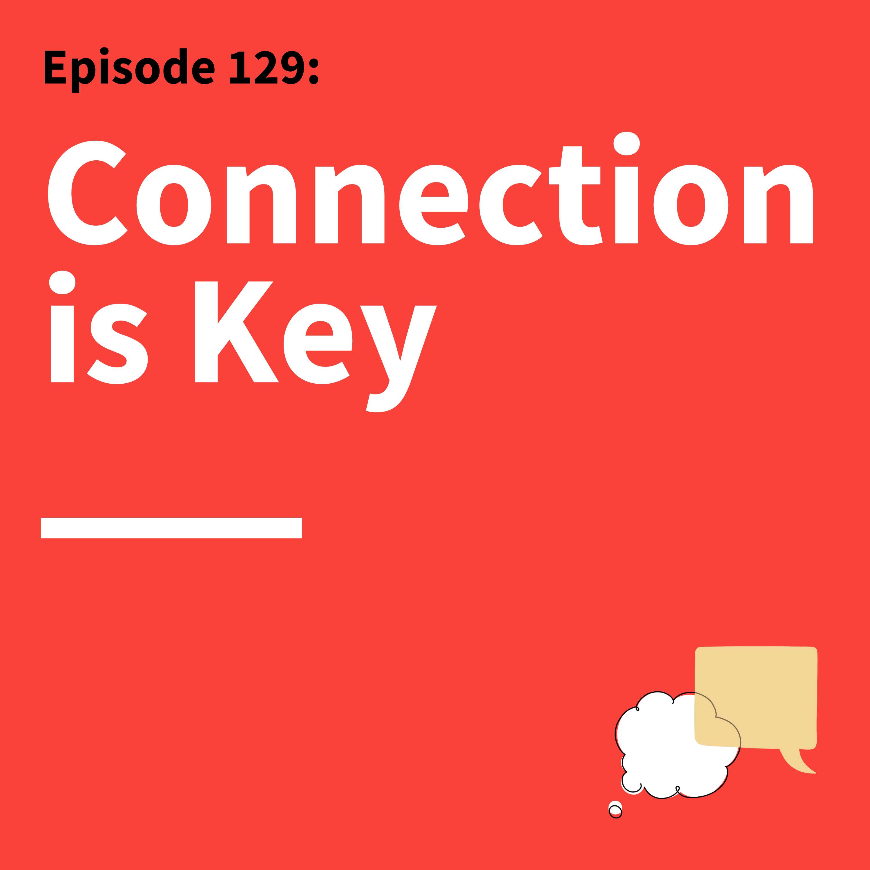 129. Connect Deeply: How to Communicate So People Feel Seen and Heard