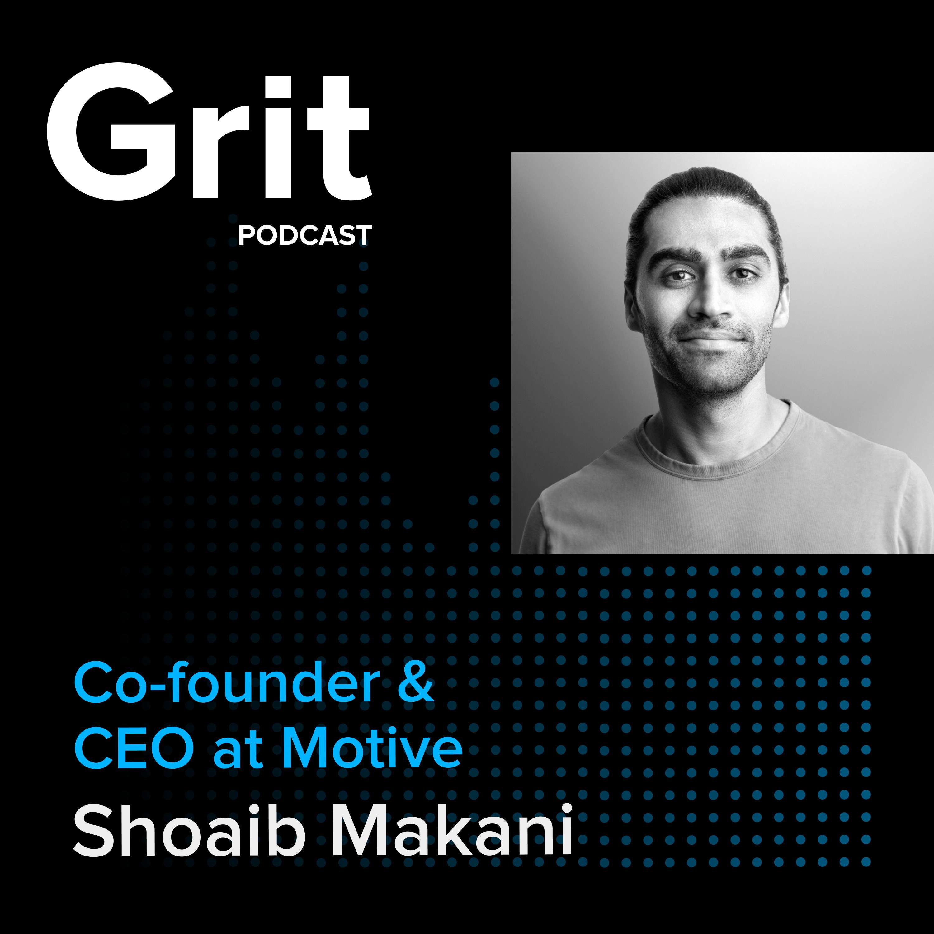 #138 CEO Motive, Shoaib Makani w/ Ilya Fushman: Powering the Physical Economy