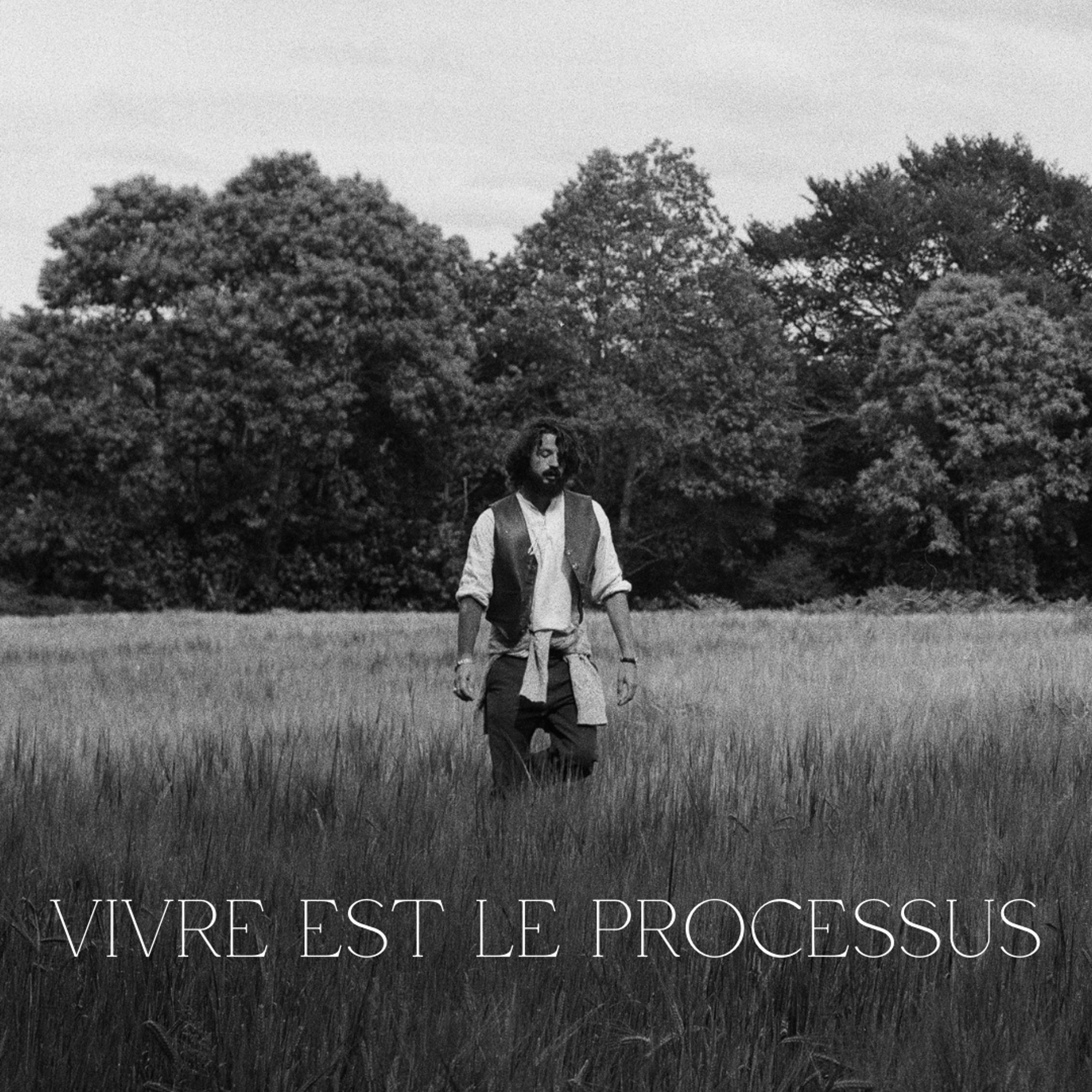 Vivre est le Processus