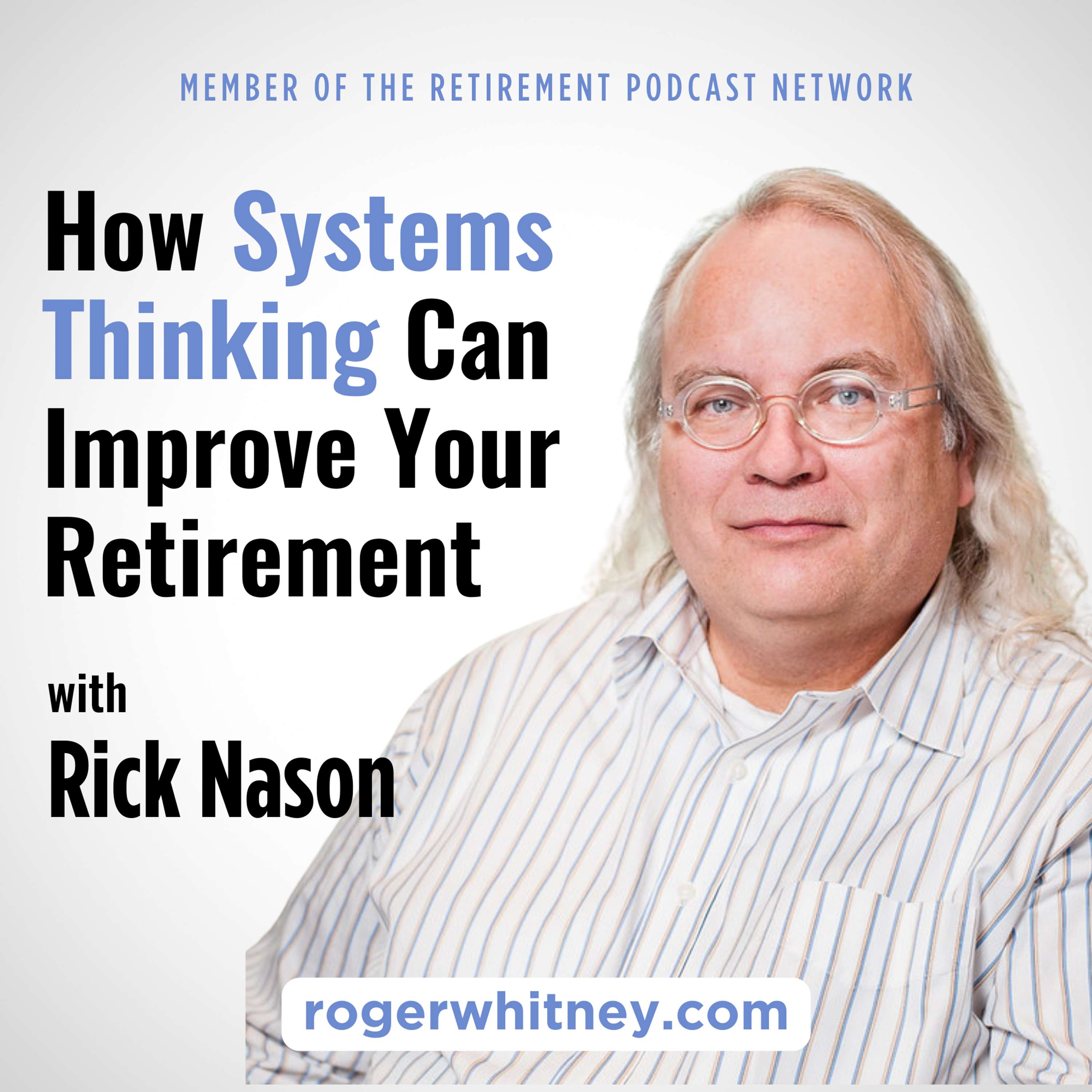 How Systems Thinking Can Improve Your Retirement with Rick Nason