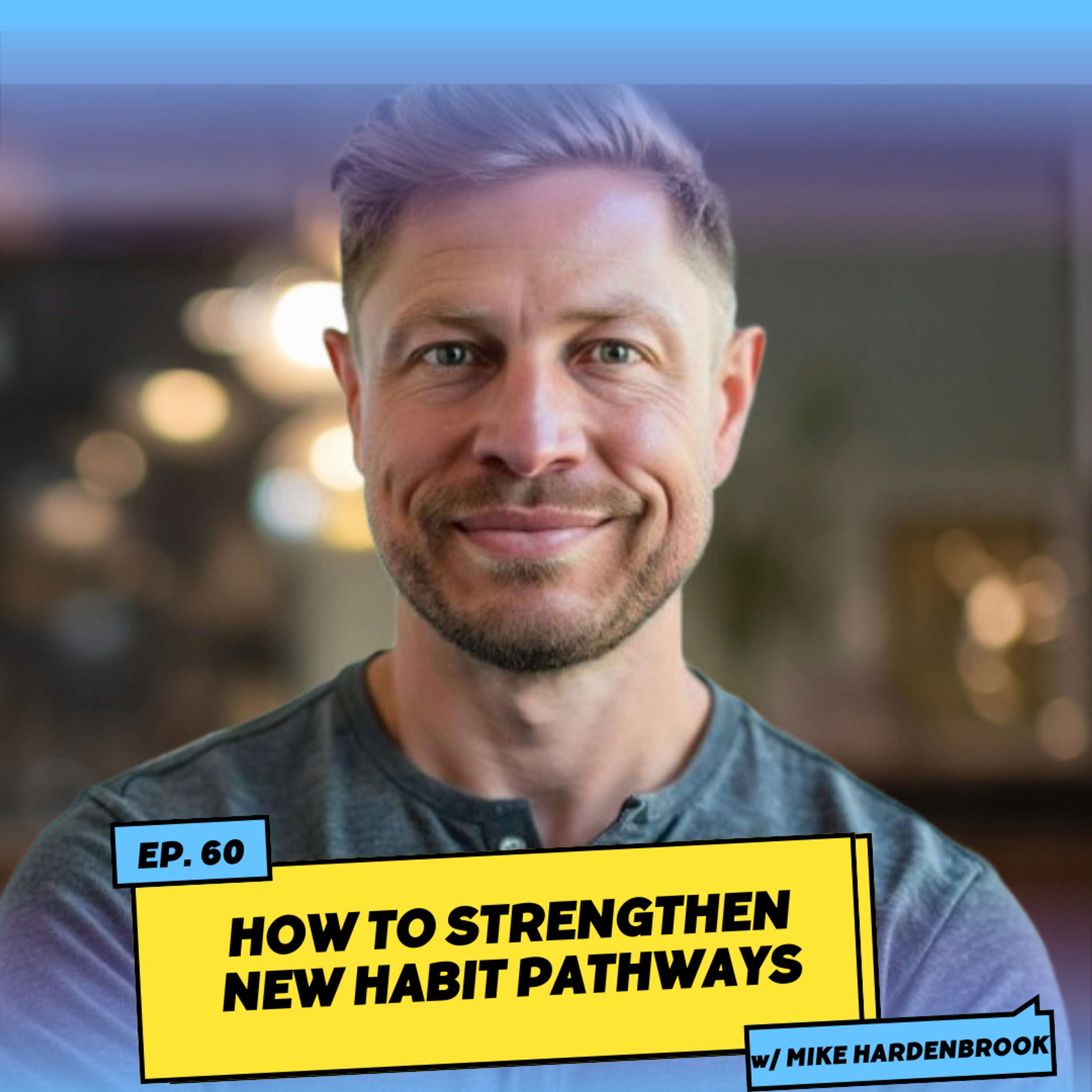 10-Minute Tuesday: How to Strengthen New Habit Pathways