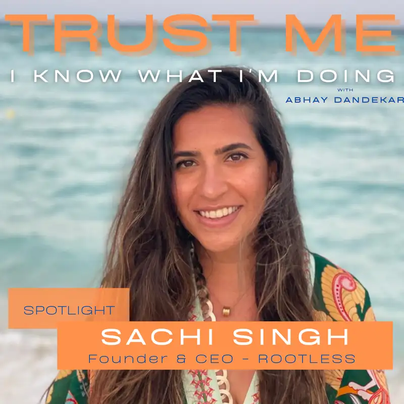 SPOTLIGHT on Sachi Singh and ROOTLESS