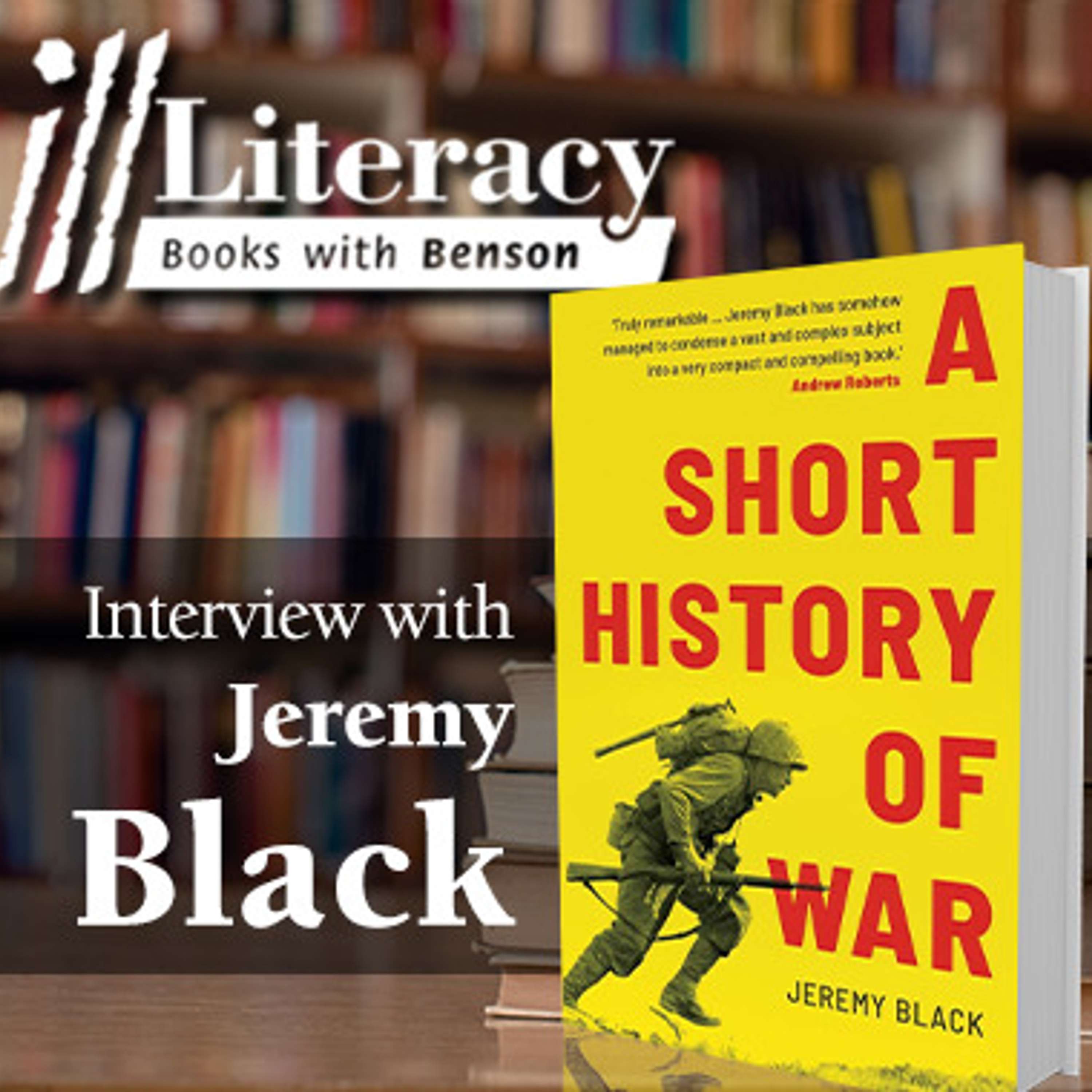 A Short History of War (Guest: Jeremy Black)