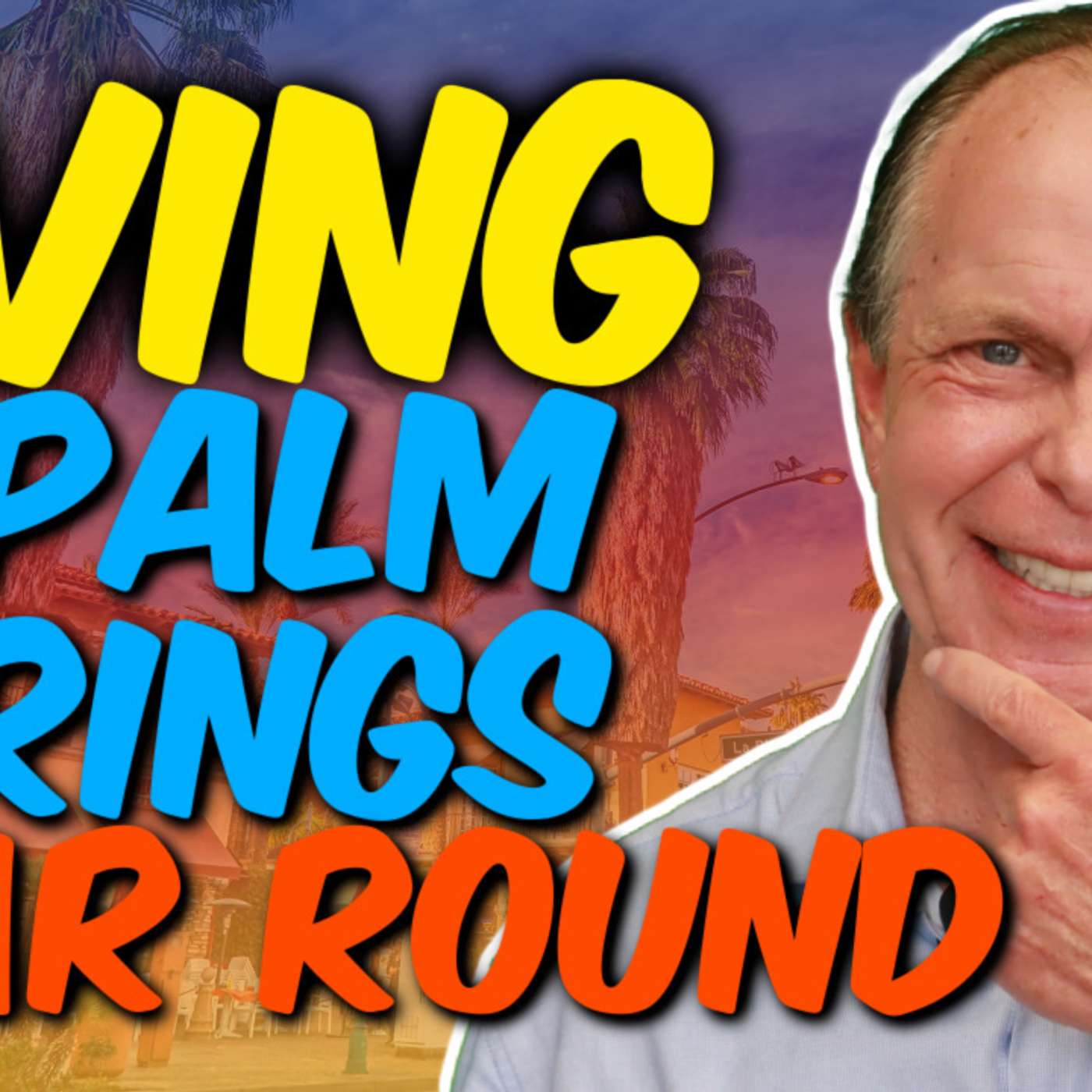 Living in Palm Springs Year Round Living in Palm Springs Year Round