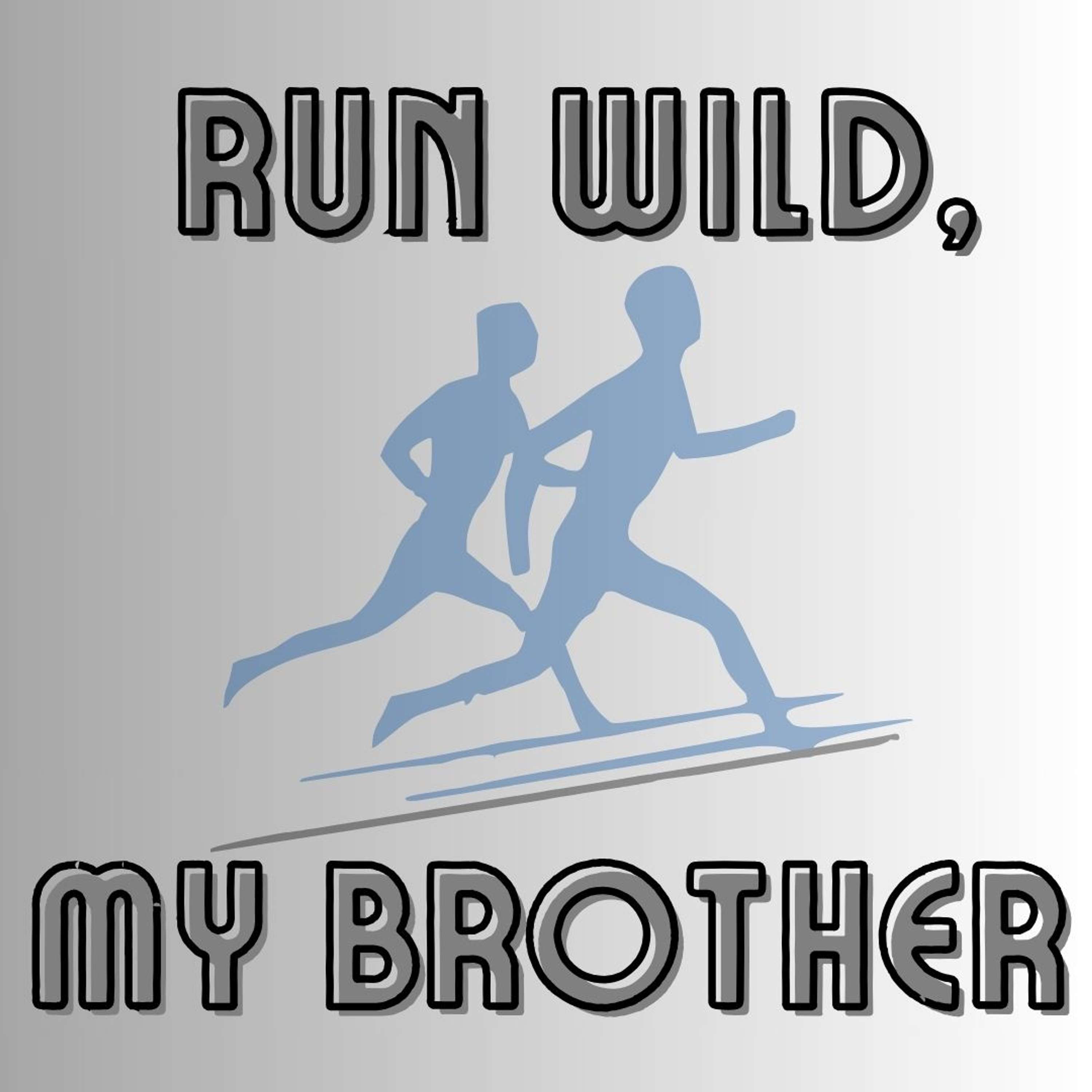 Run Wild, My Brother