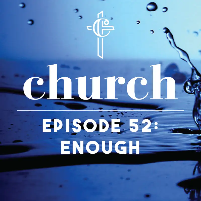 Episode 52: Enough