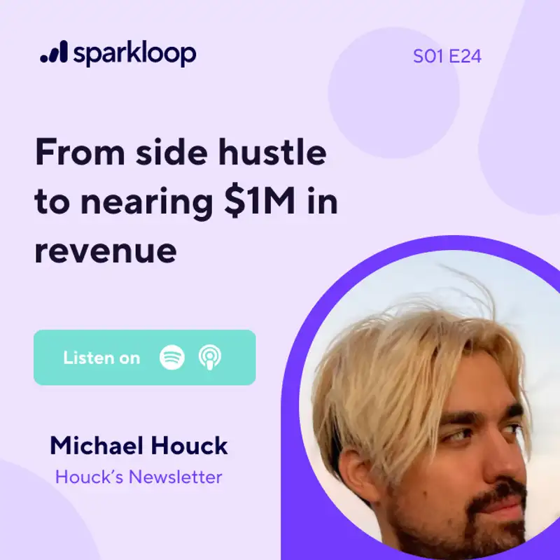 From side hustle to nearing $1M revenue - with Michael Houck of Houck's Newsletter