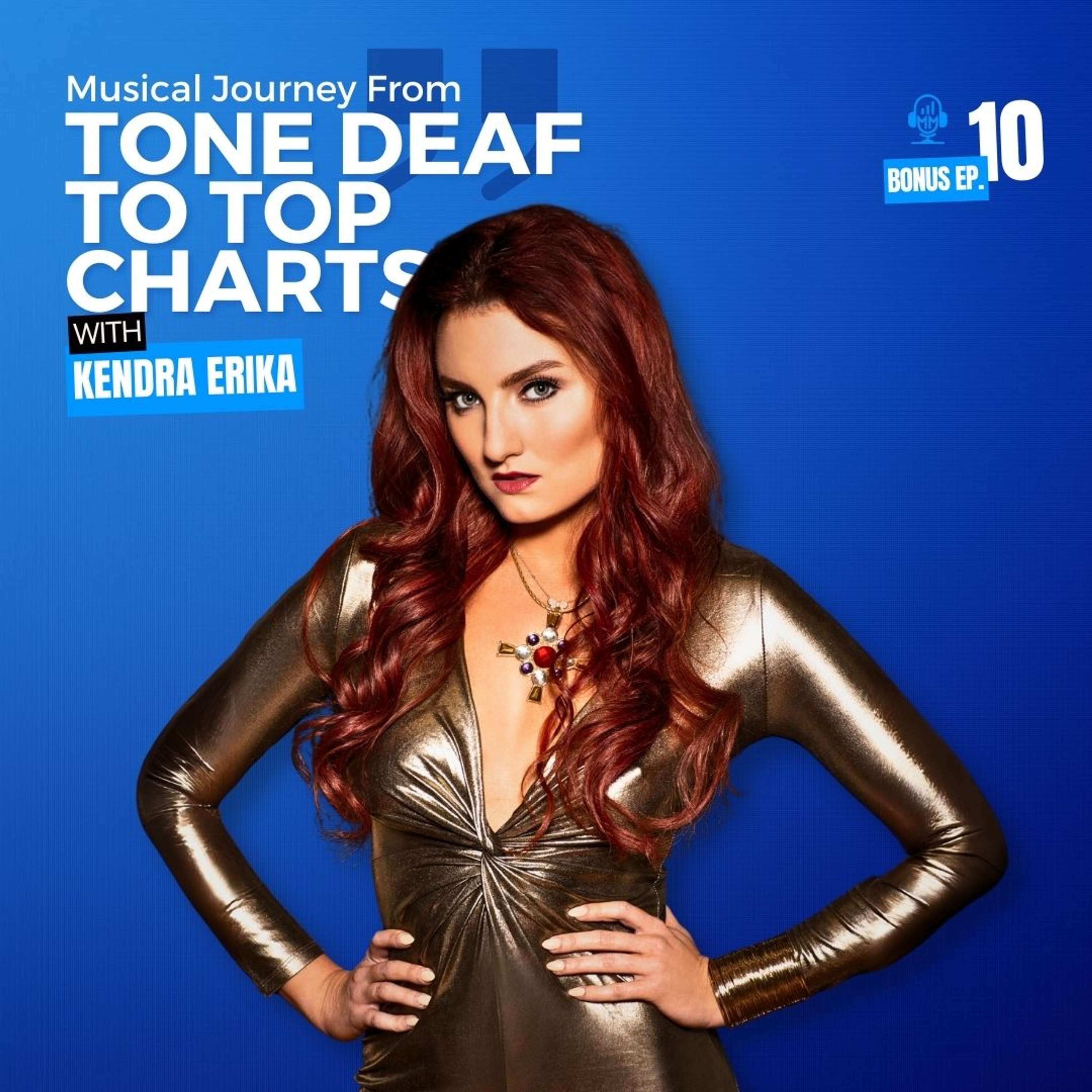 cover of episode Bonus Episode 10 | Musical Journey From Tone Deaf to Top Charts with Kendra Erika - Mick Unplugged