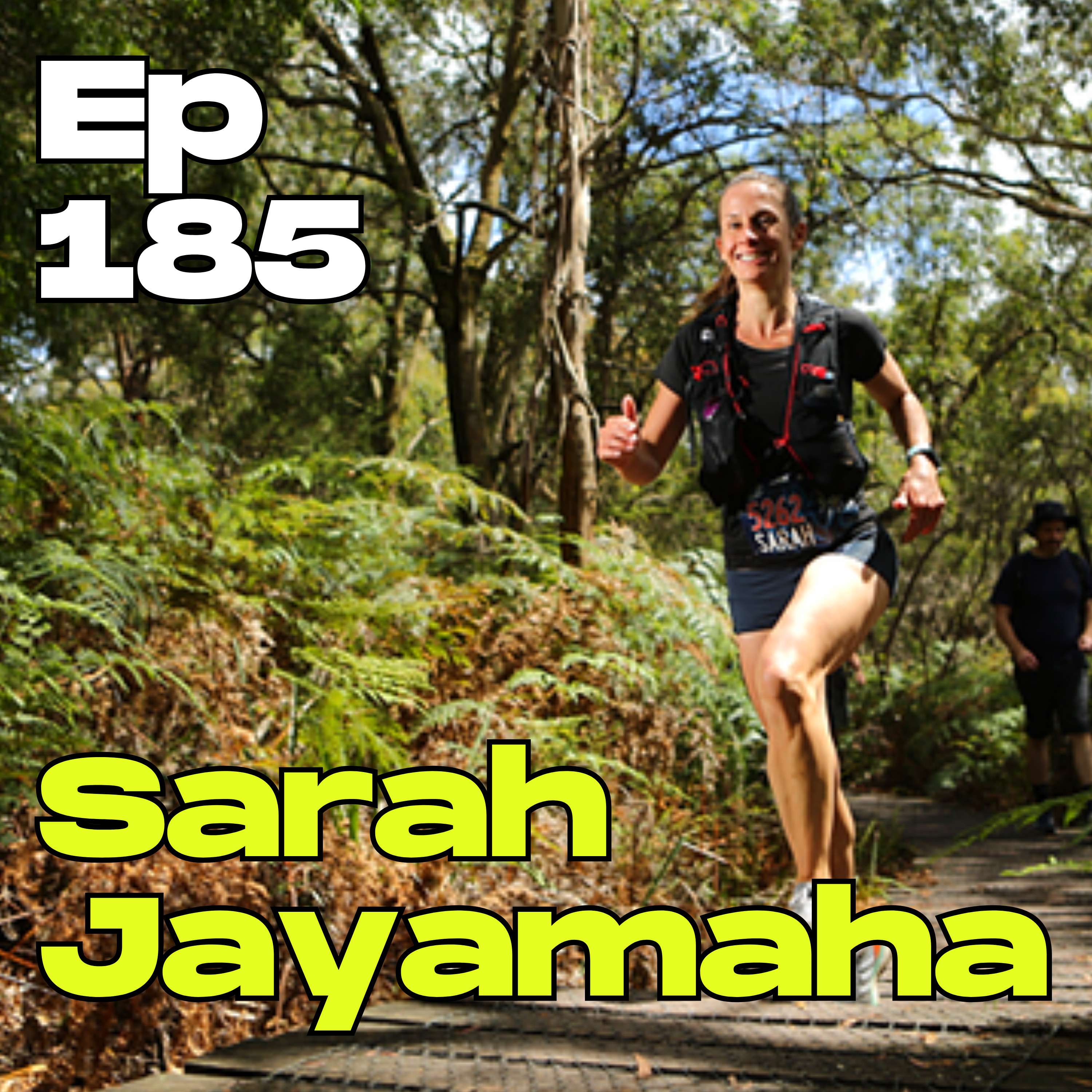 #185 - 183km in 24-hours with Sarah Jayamaha