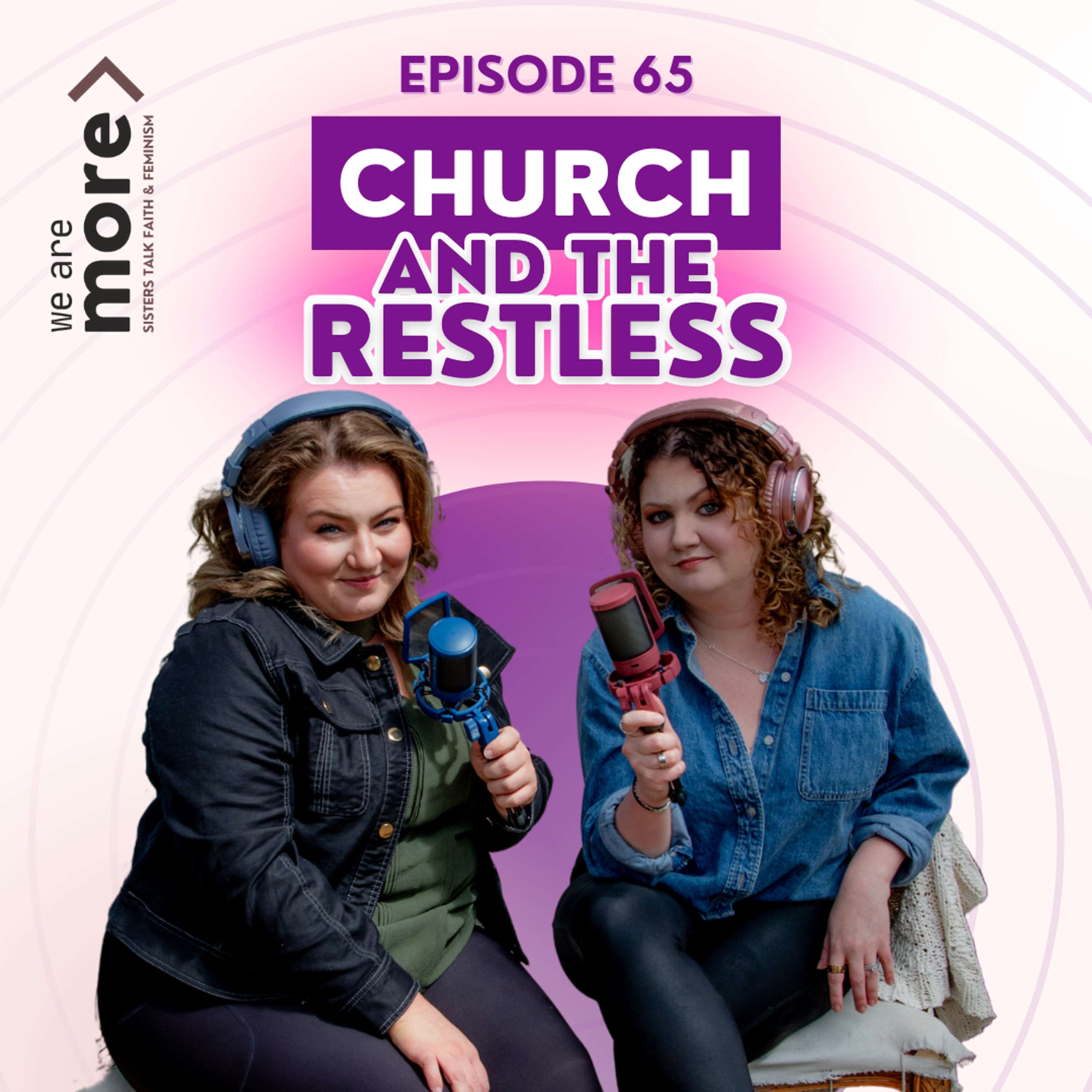 We Are More: Sisters Talk Faith & Feminism