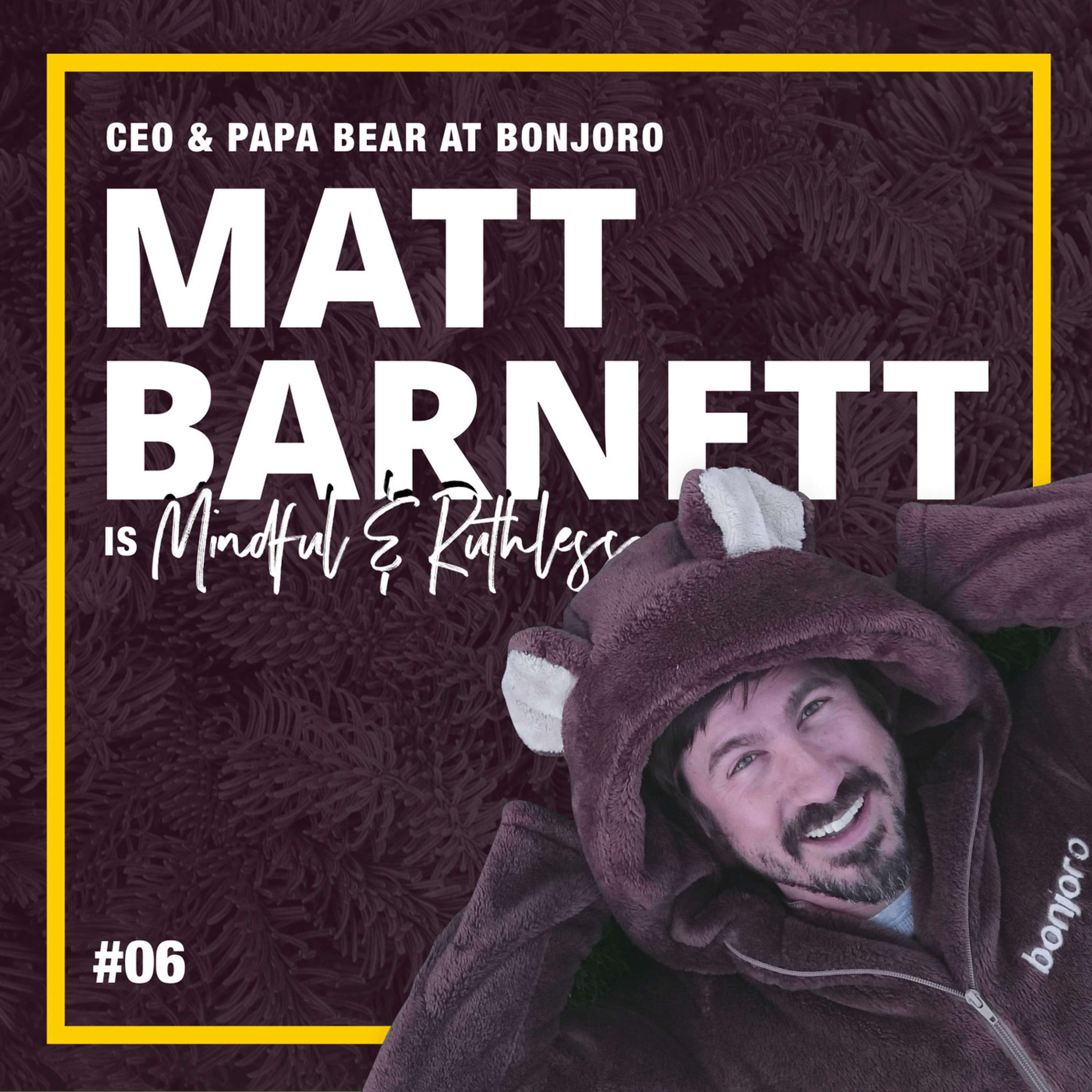 cover of episode 06: Keeping the Personal Approach in the Era of Remote Teams & Customers (w/ Matt Barnett — Co-Founder of Bonjoro)