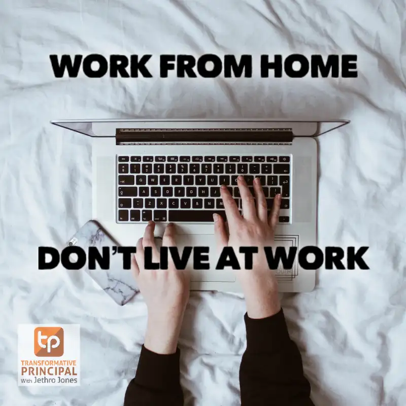 Work from Home, Don't Live at Work with Tom Murray and Jethro Jones Transformative Principal Office Hours Special 1057