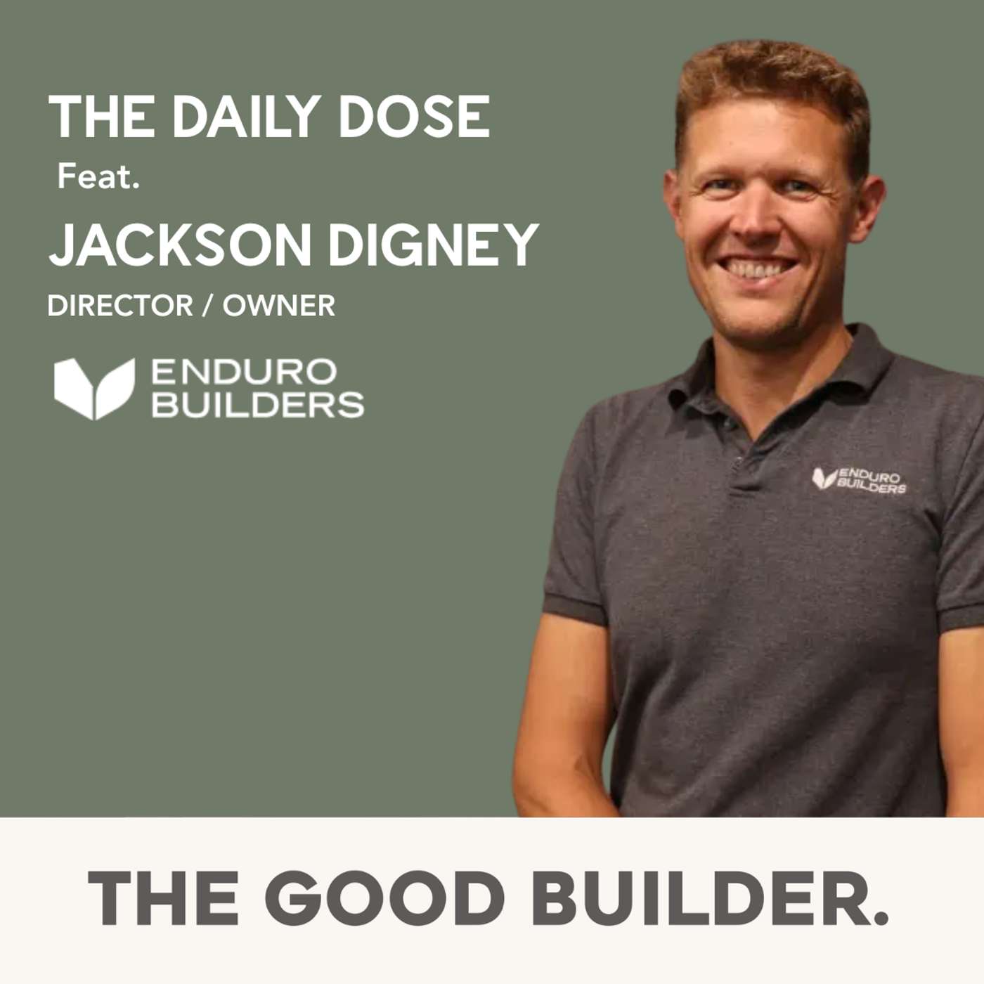 The Daily Dose #138 | Healthy Homes, Smarter Building: Jackson Digney on Enduro, Integrity and Innovation