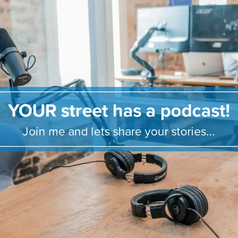 Your Street Has A Podcast!