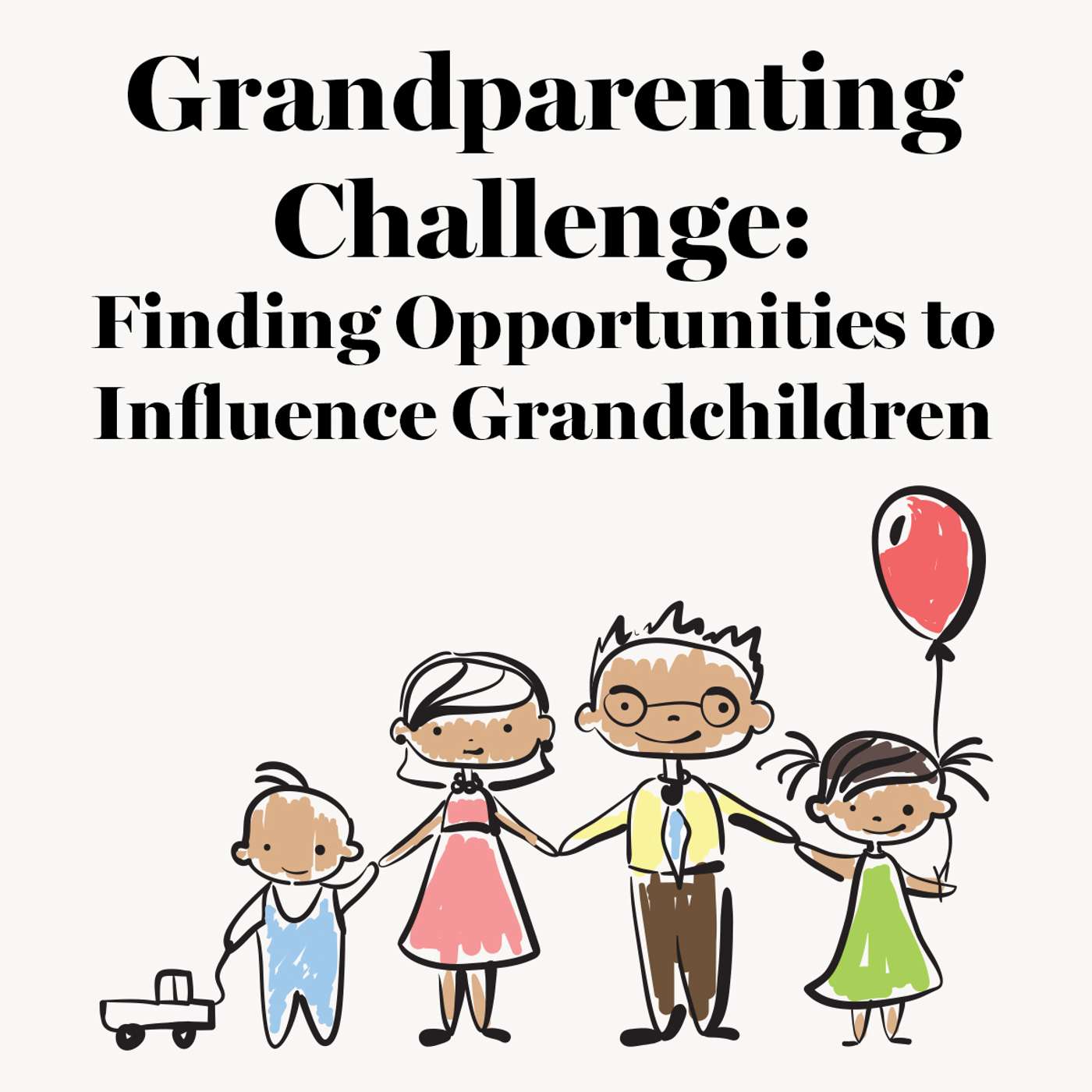 Grandparenting Challenge: Finding Opportunities to Influence Grandchildren
