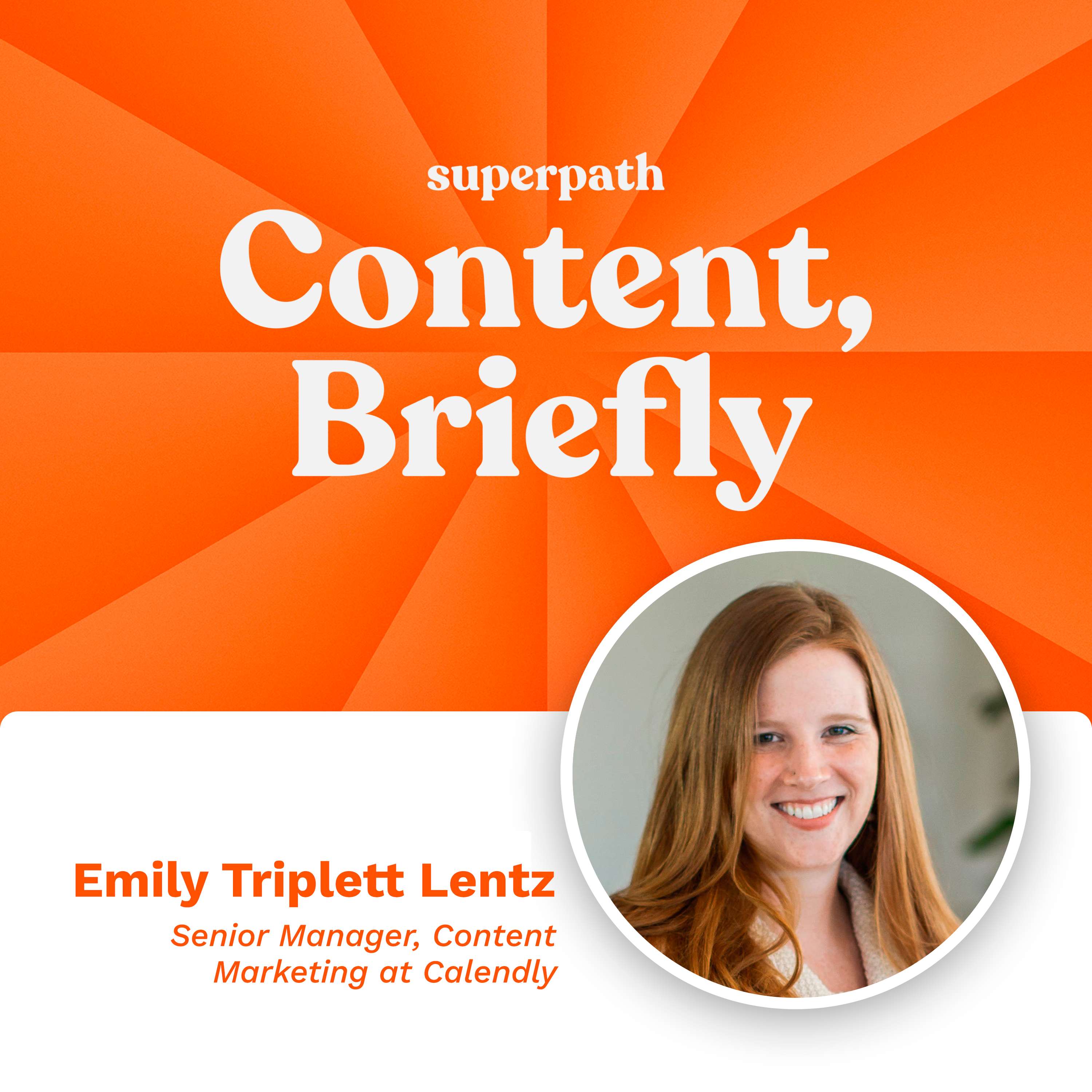 Calendly: Emily Triplett Lentz on rethinking content for 2024 (rerun)