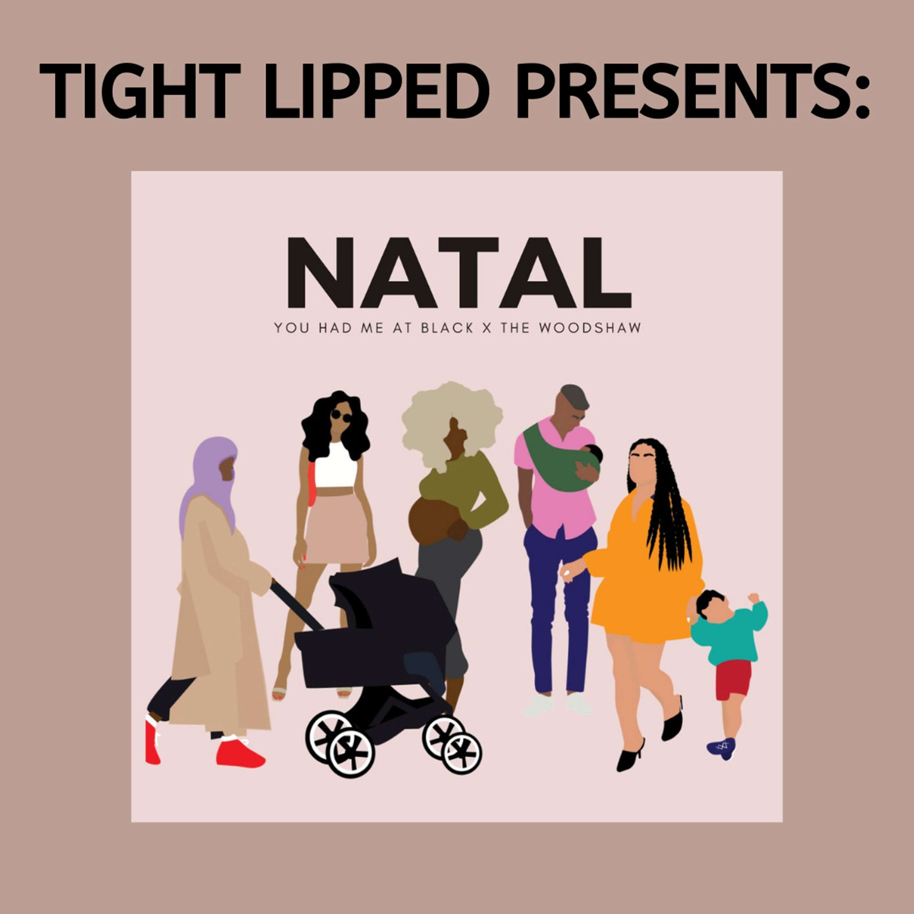 Tight Lipped Presents: NATAL