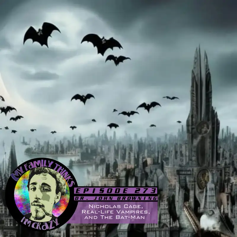 John Edgar Browning | Nicholas Cage, Real-Life Vampires, and The Bat-Man 