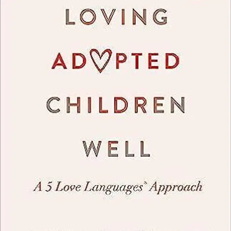 Loving Adopted Children Well