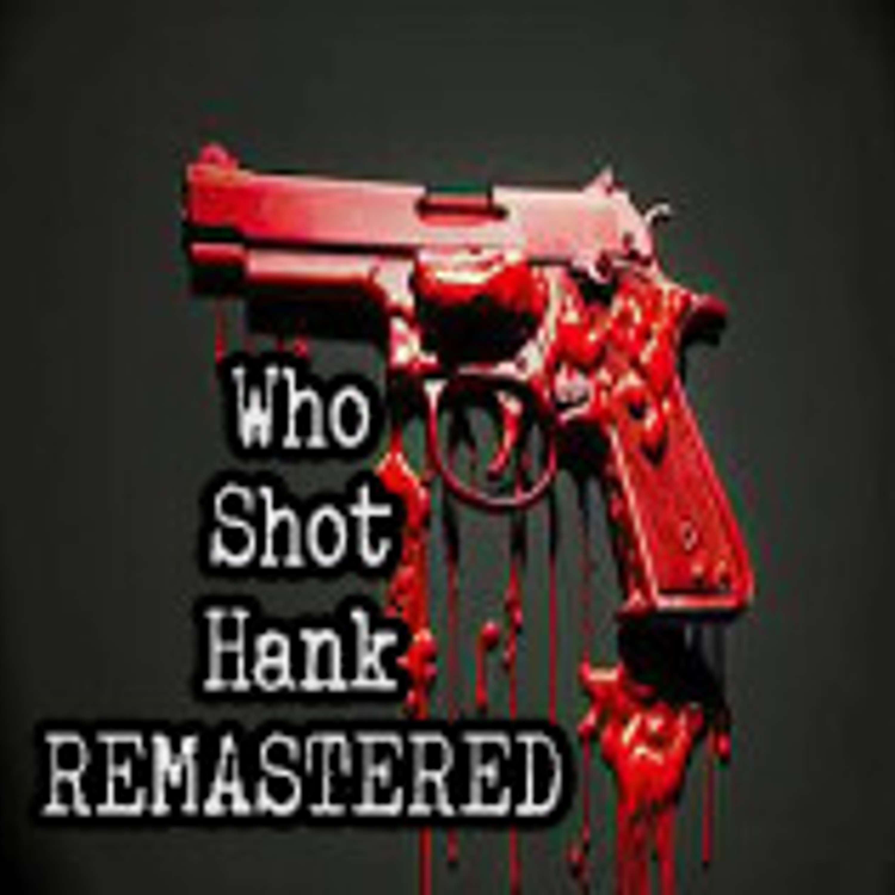 Who Shot Hank Pentalogy