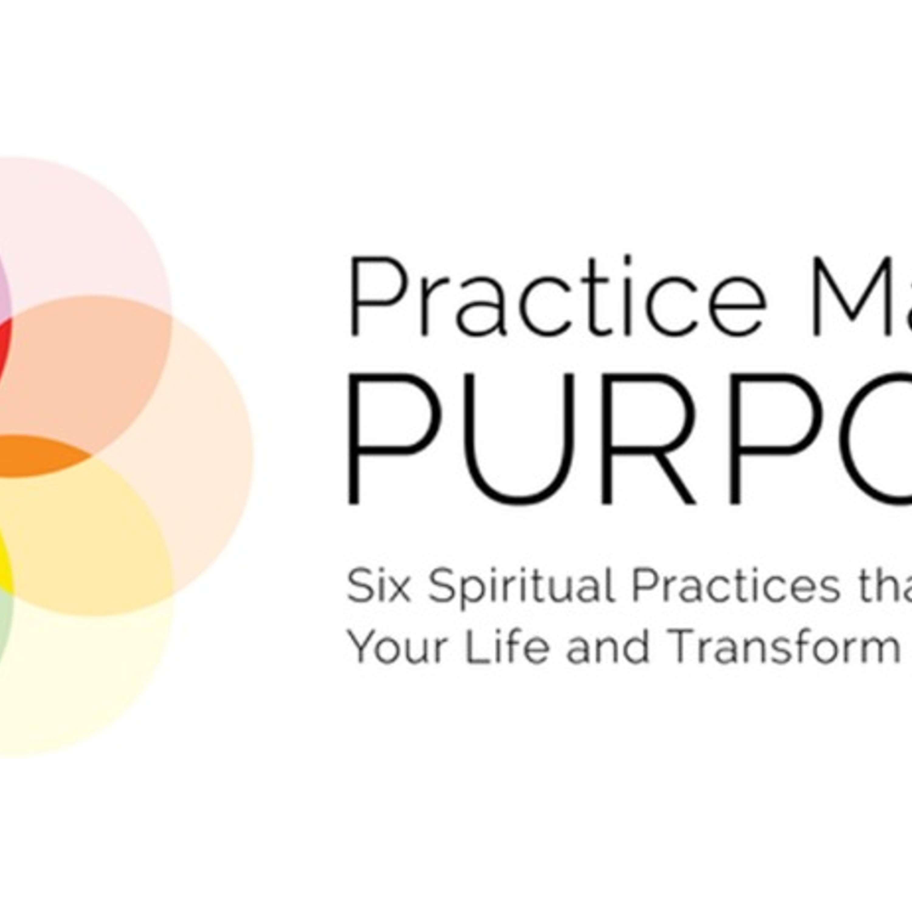 Episode 50 | Practice Makes Purpose