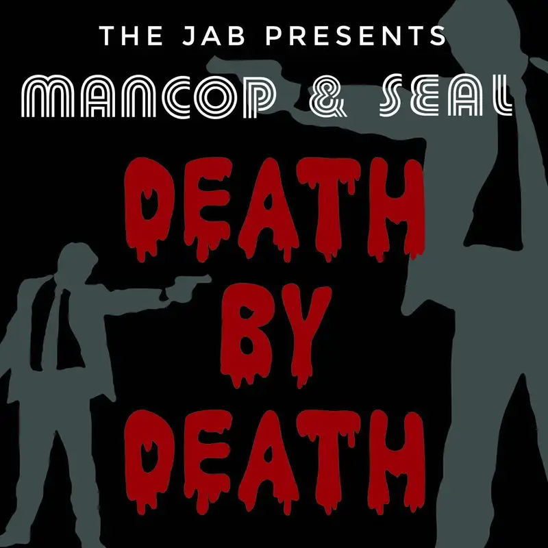 Mancop & Seal: Death by Death