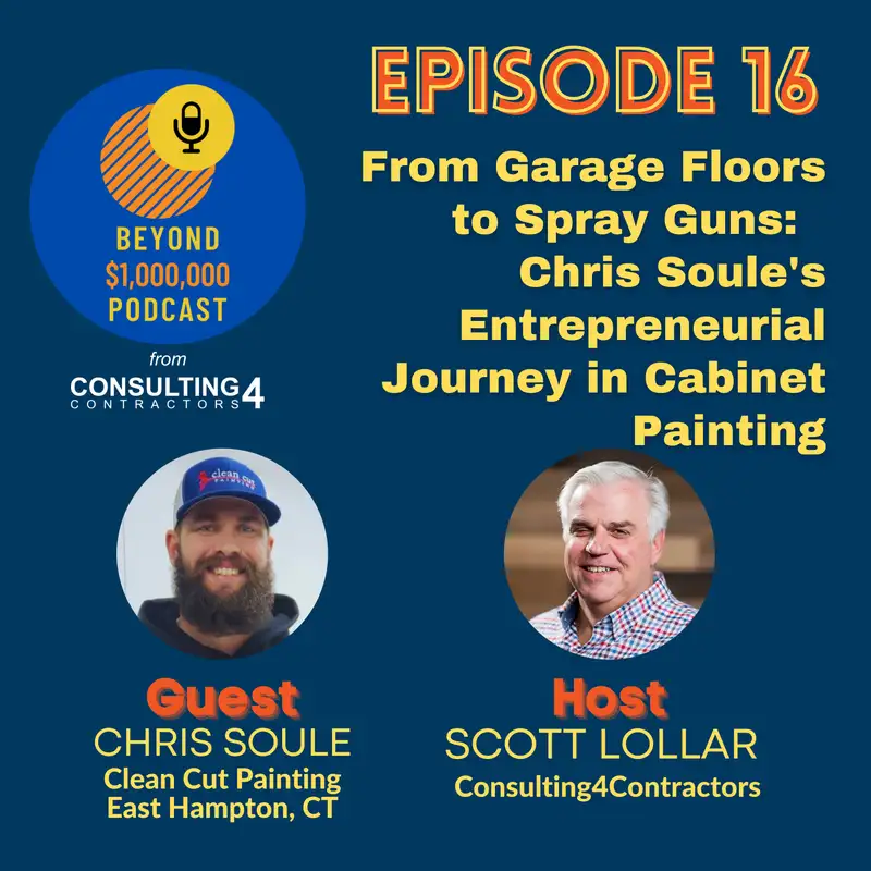 From Garage Floors to Spray Guns // Chris Soule's Entrepreneurial Journey in Cabinet Painting