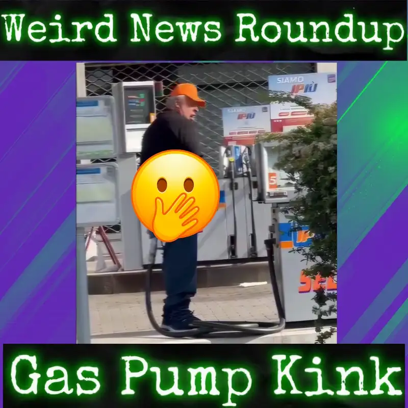 Weird News Roundup | Gas Pump Kink