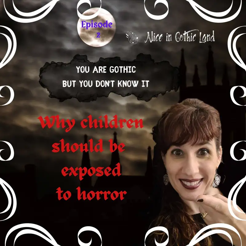 You are Gothic but you don’t know it #2 - Why children should be exposed to horror