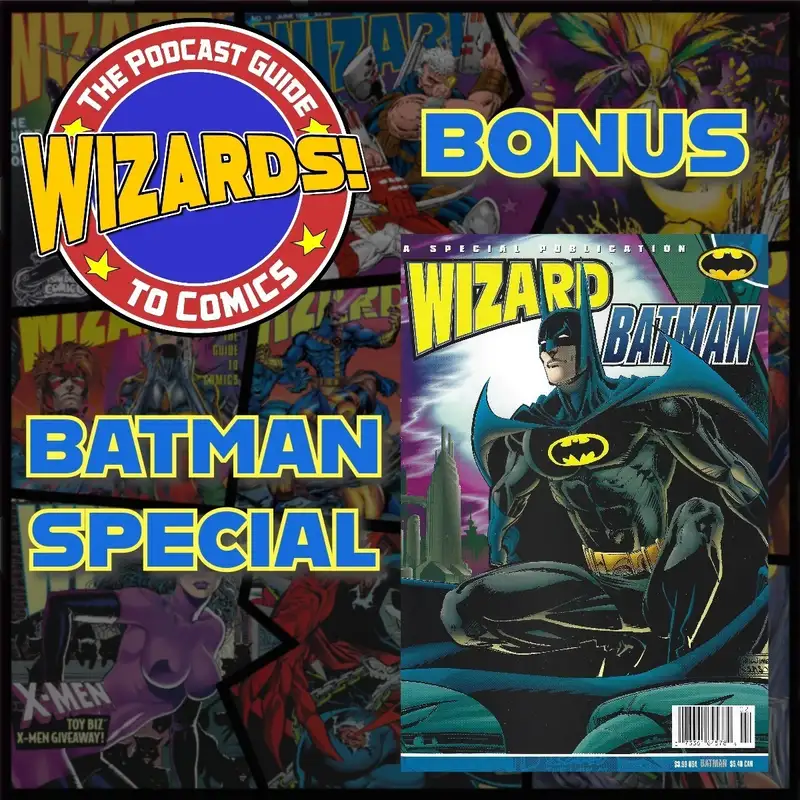 WIZARDS The Podcast Guide To Comics | Batman Special