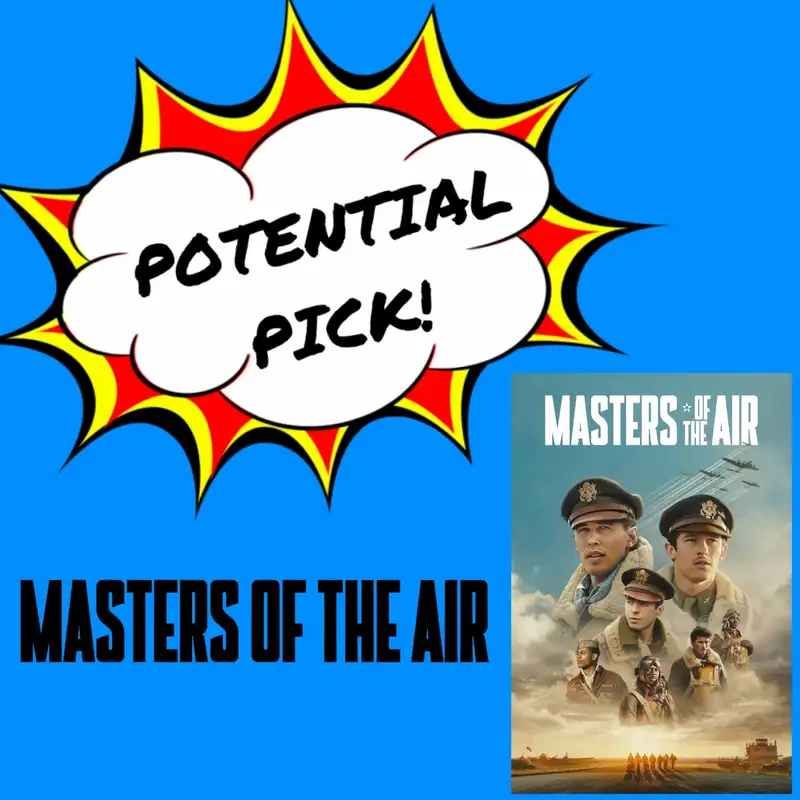 Potential Pick - Masters of the Air