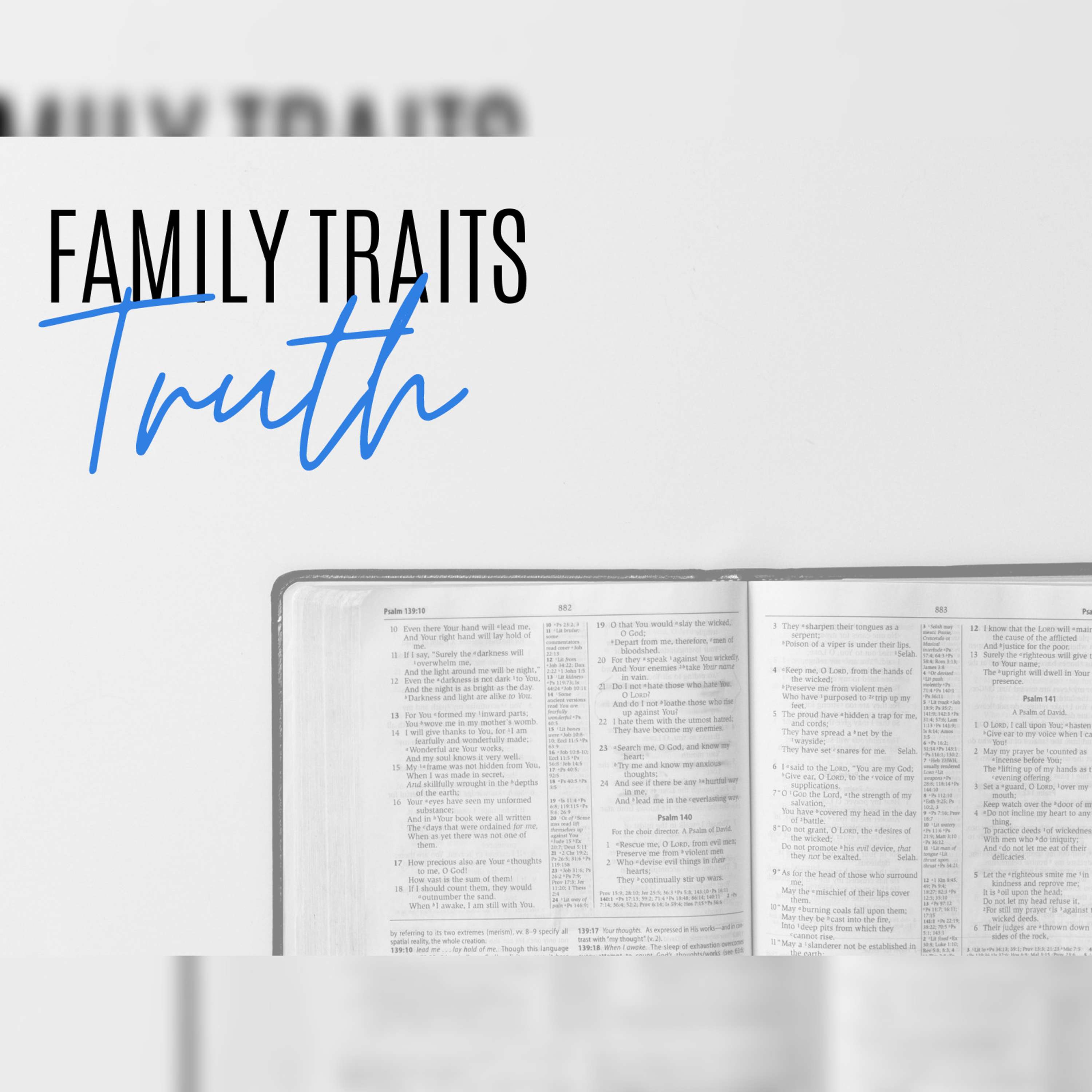 Family Traits Week 1 | Truth