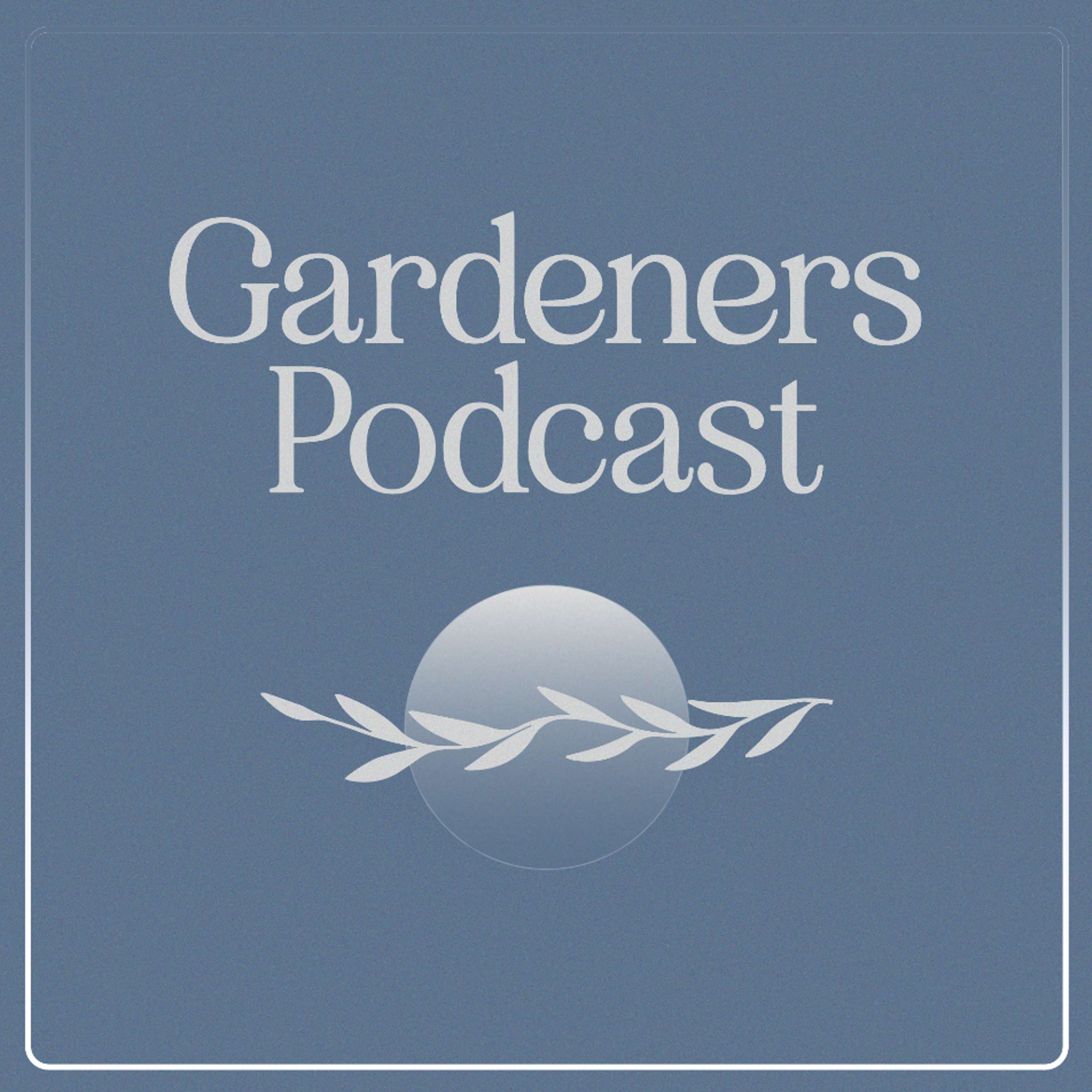 Gardeners Podcast