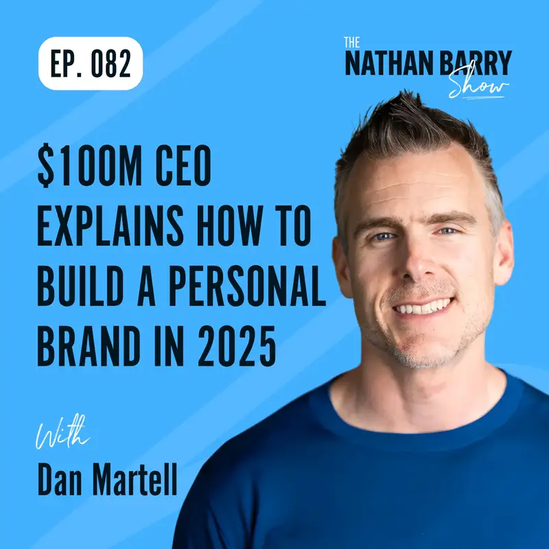 $100M CEO Explains How to Build a Personal Brand in 2025 | 082
