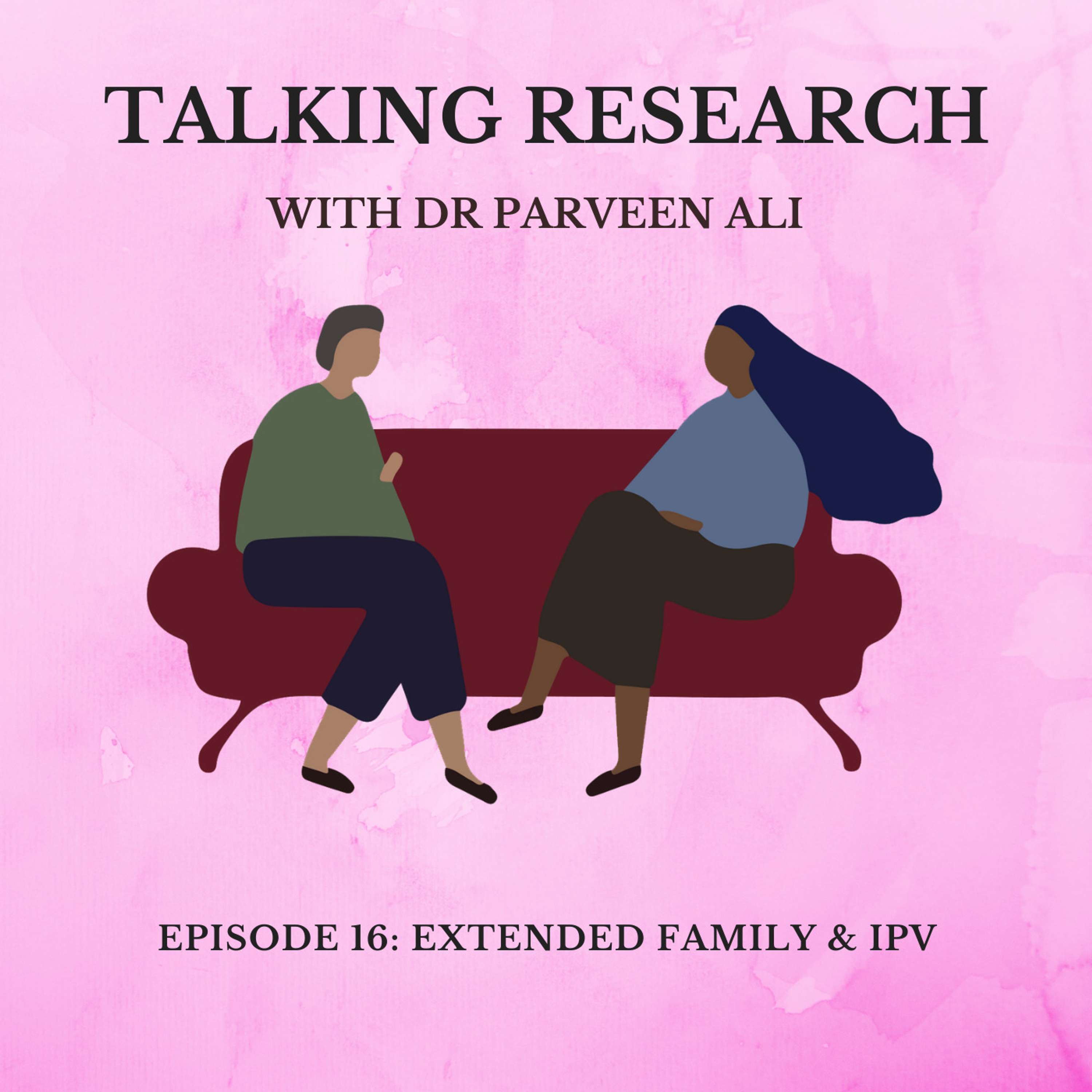 Dr Parveen Ali: Extended Family & Intimate Partner Violence