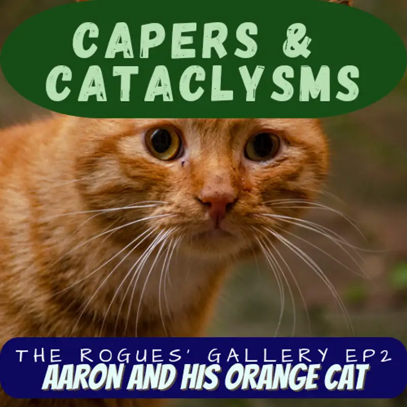 Capers and Cataclysms - The Rogues' Gallery Part 2