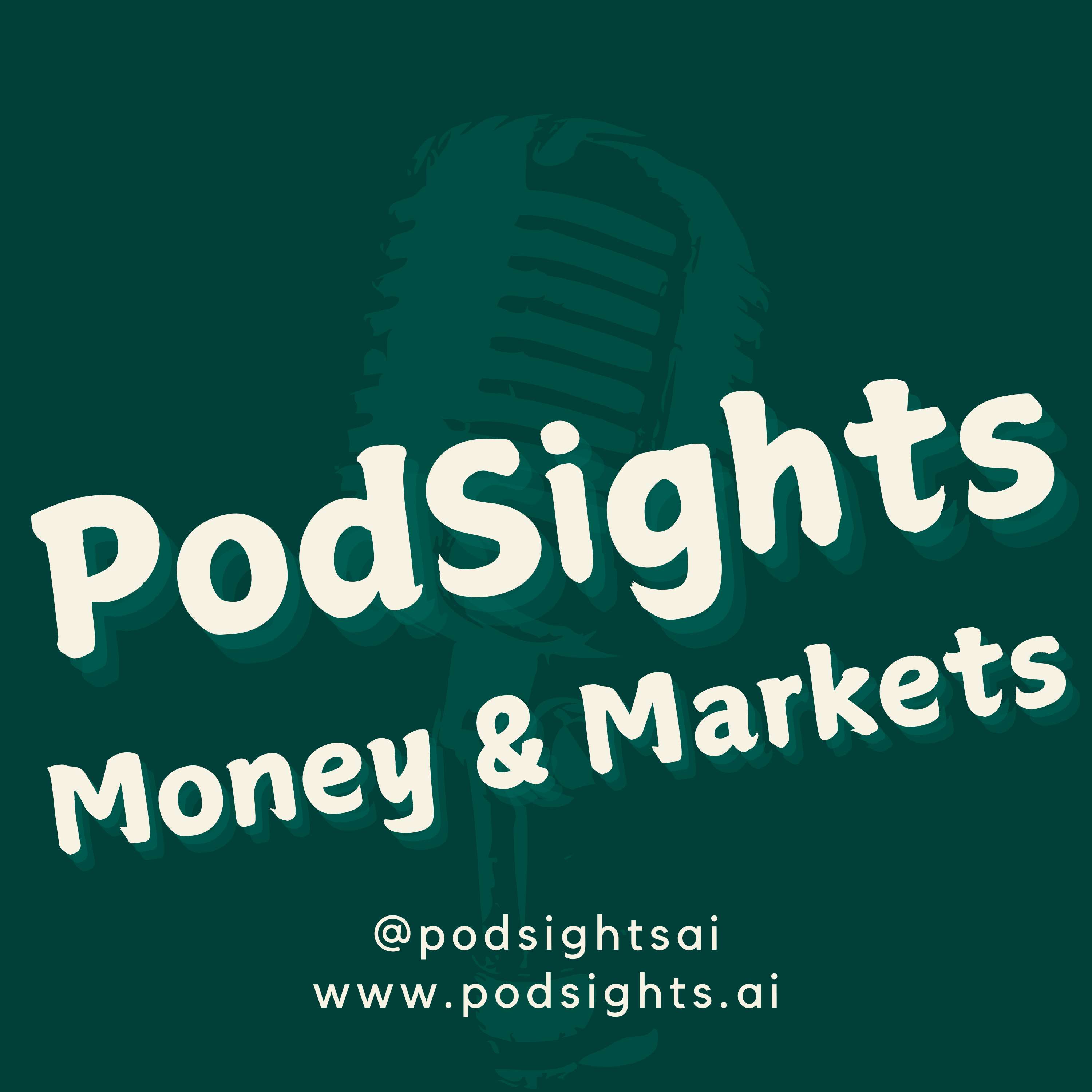 PodSights Money & Markets