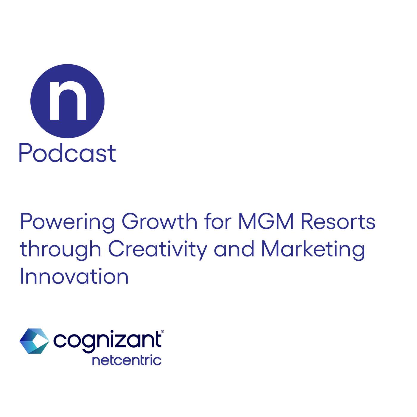 Powering Growth for MGM Resorts through Creativity and Marketing Innovation Powering Growth for MGM Resorts through Creativity and Marketing Innovation