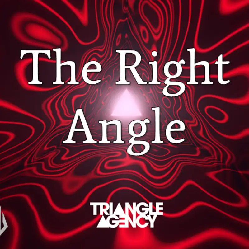 The Right Angle, a Triangle Agency Miniseries! - Ep. 3, Arc 1: Acute & Present Danger