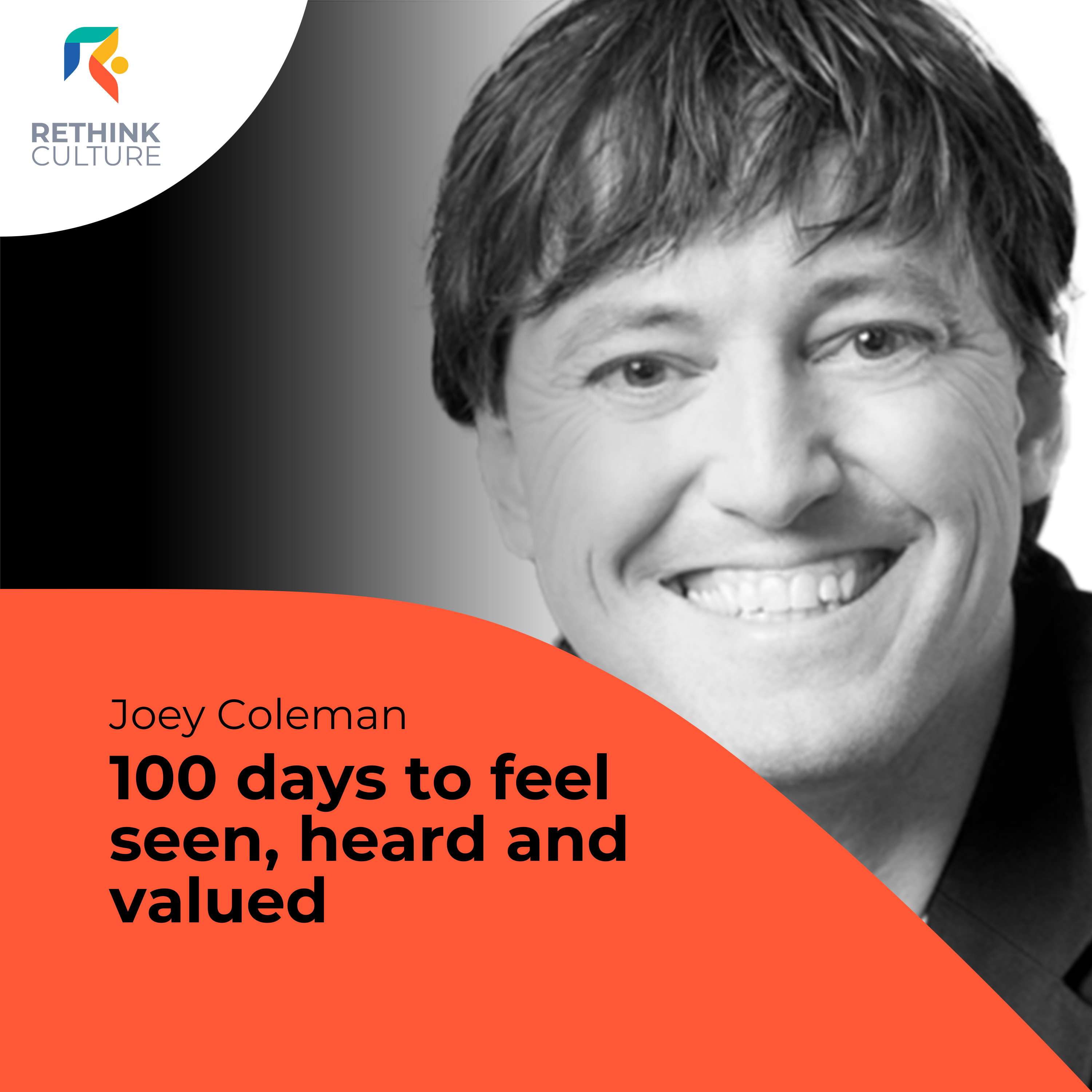 S02E04 100 days to feel seen, heard and valued, with Joey Coleman