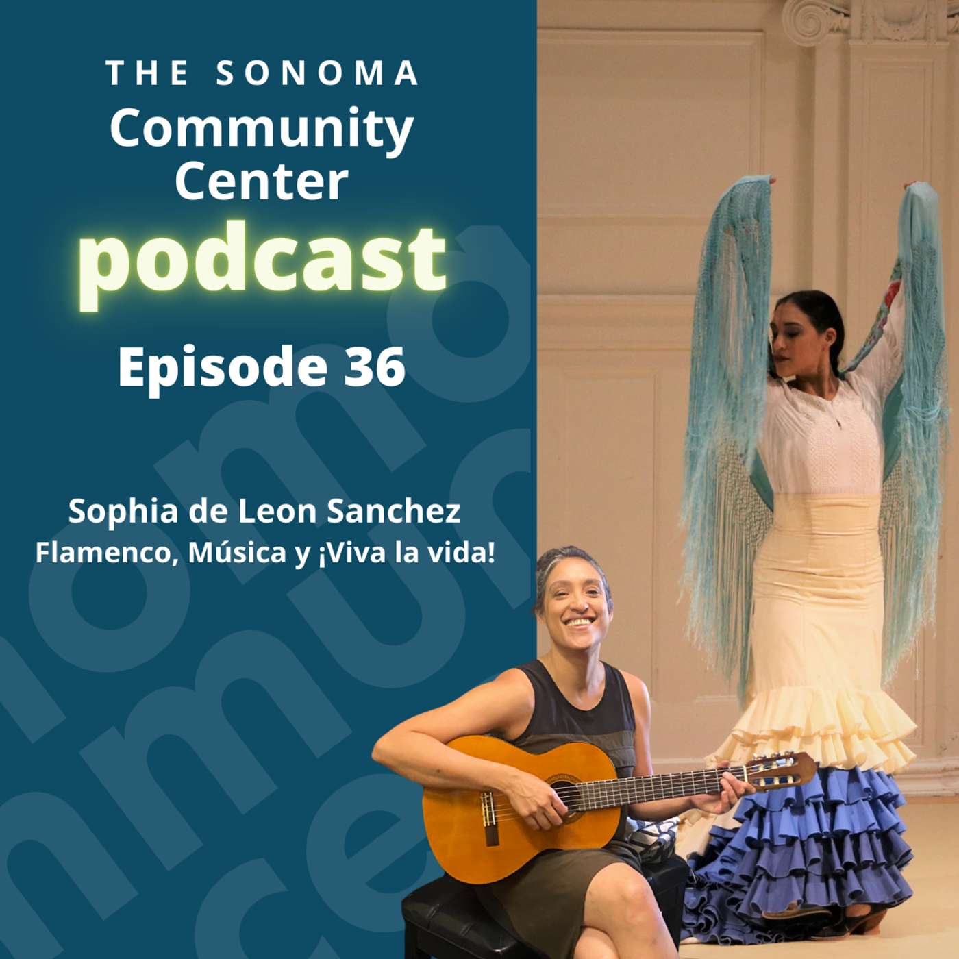 Episode 36: Sophia de Leon Sanchez Flamenco, Música y ¡ Viva la vida!