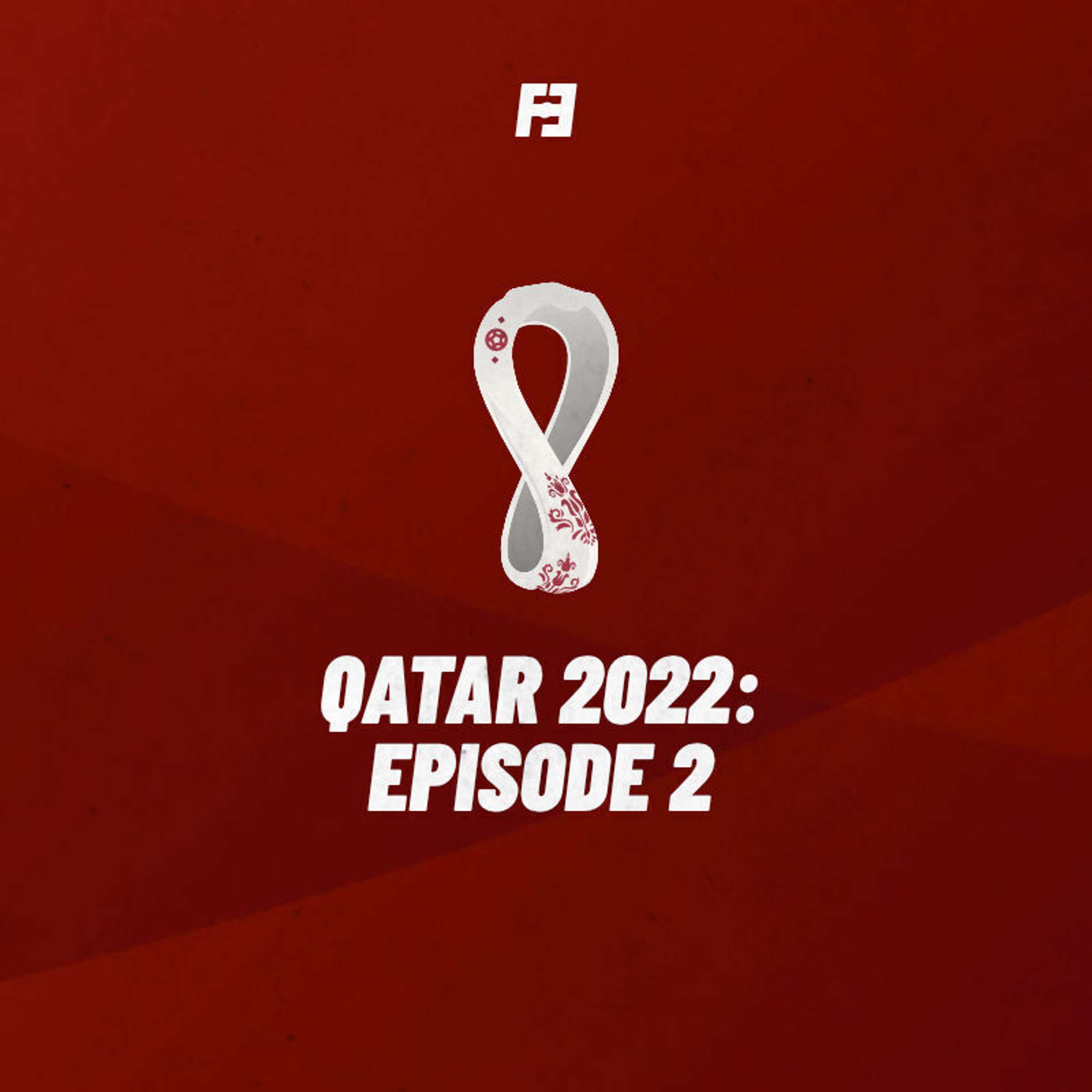 Qatar 2022: Episode 2 - podcast episode cover