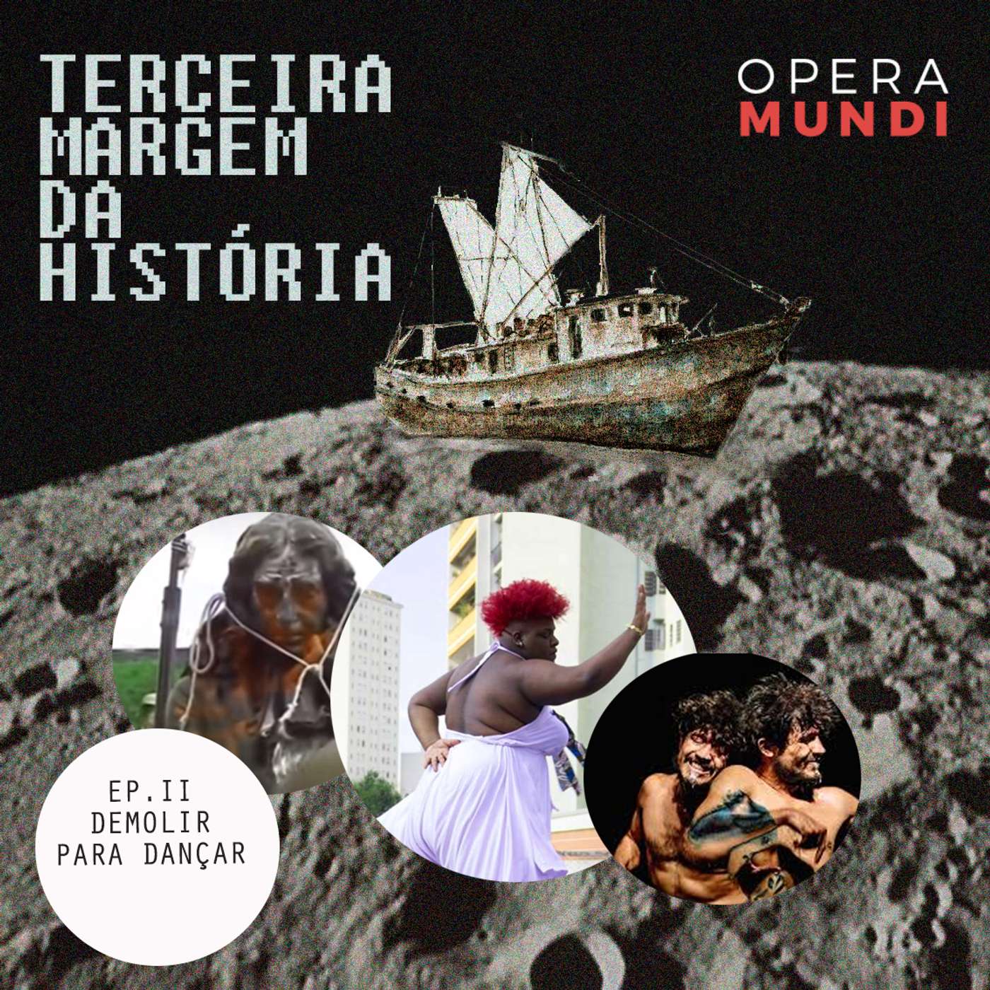 T1: Ep.2: Demolir para Dançar: Estátuas, Movimento e Memória
