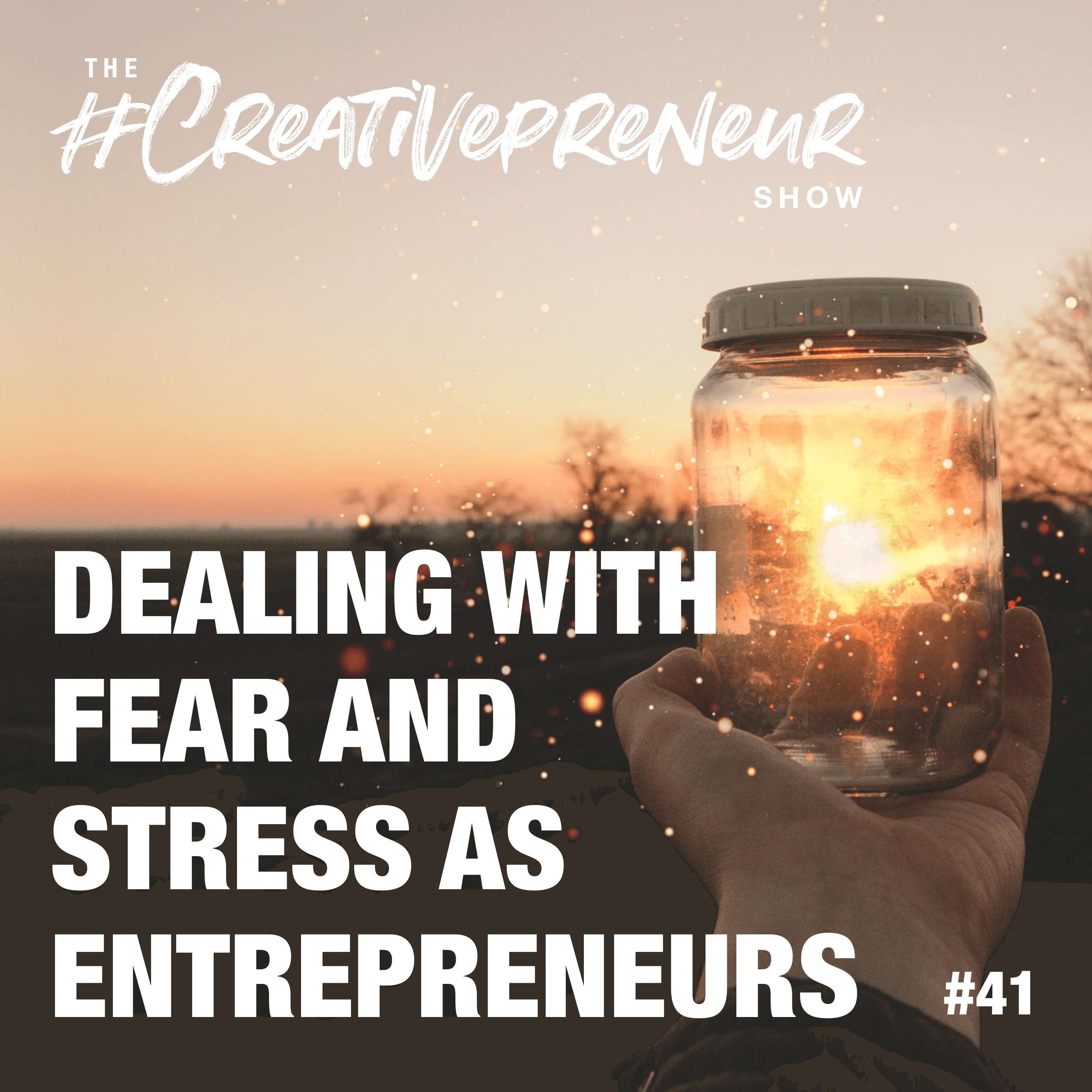 cover of episode 41: Dealing with Fear and Stress as Entrepreneurs