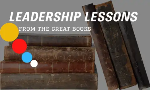 Leadership Lessons From The Great Books