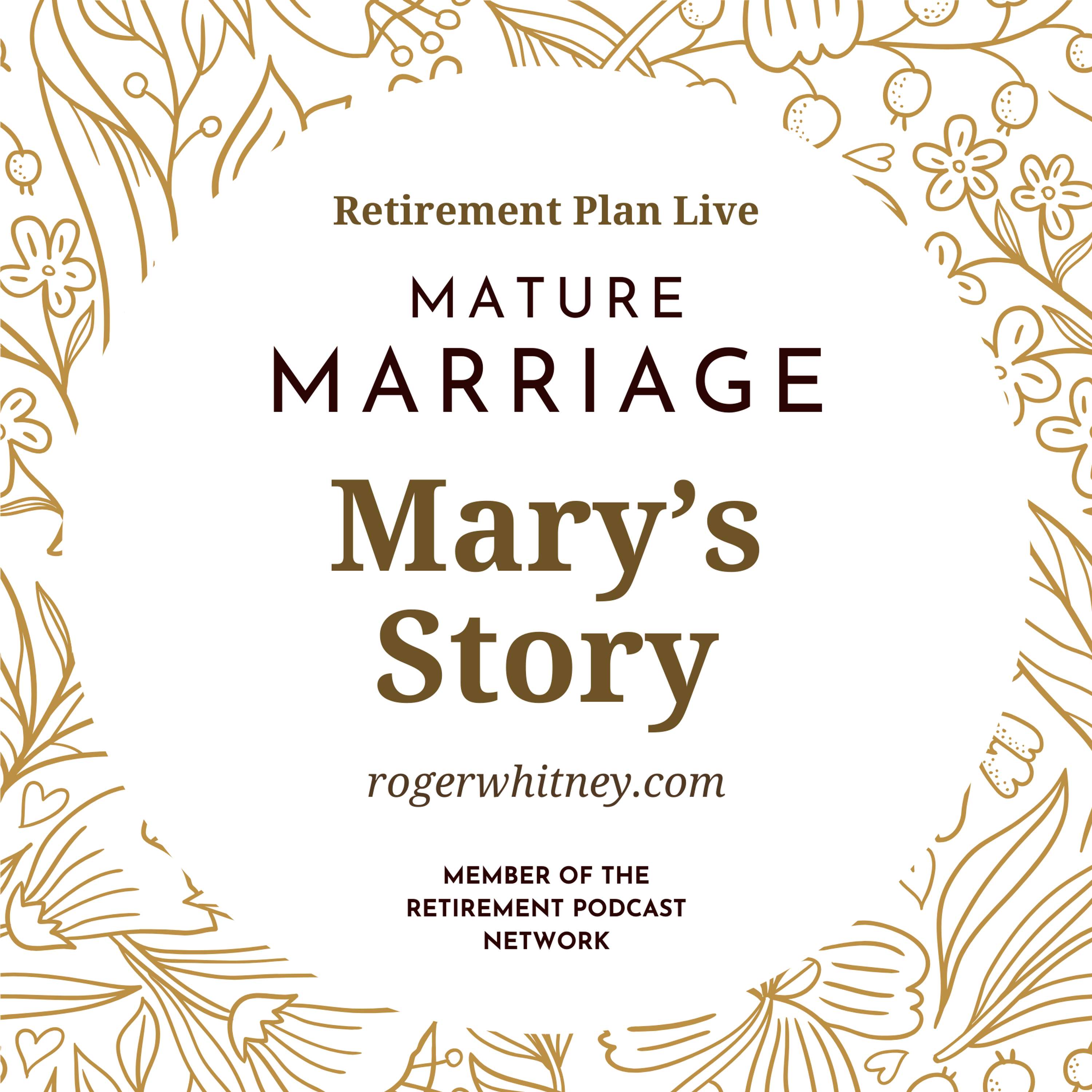 Retirement Plan Live: Mature Marriage - Mary’s Story