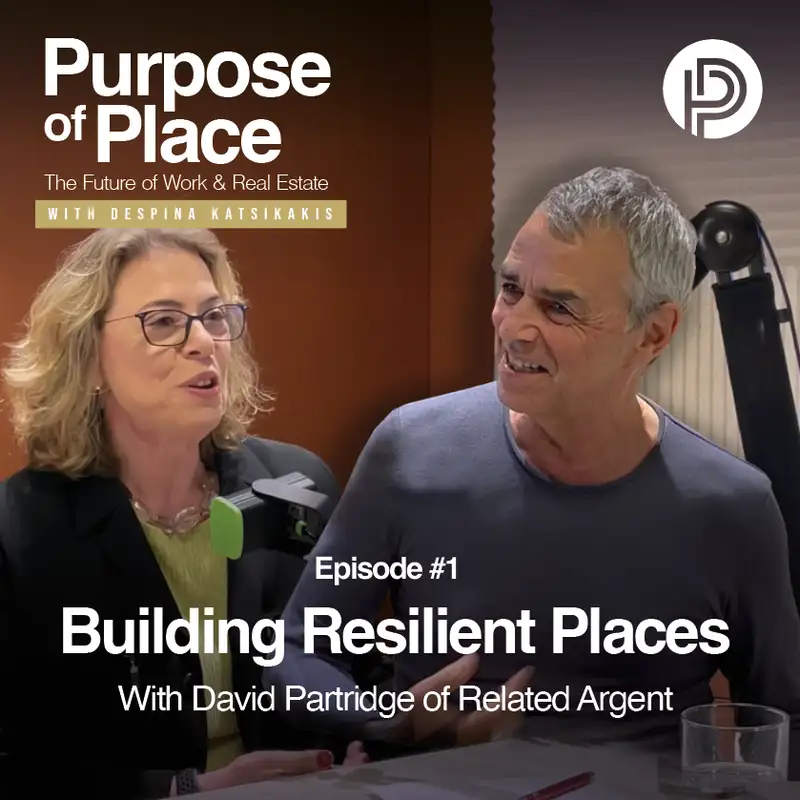 Building Resilient Places with David Partridge of Related Argent